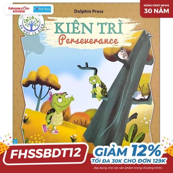 Bé Học Lễ Giáo - Kiên Trì (Sách Song Ngữ Anh - Việt) (2020)