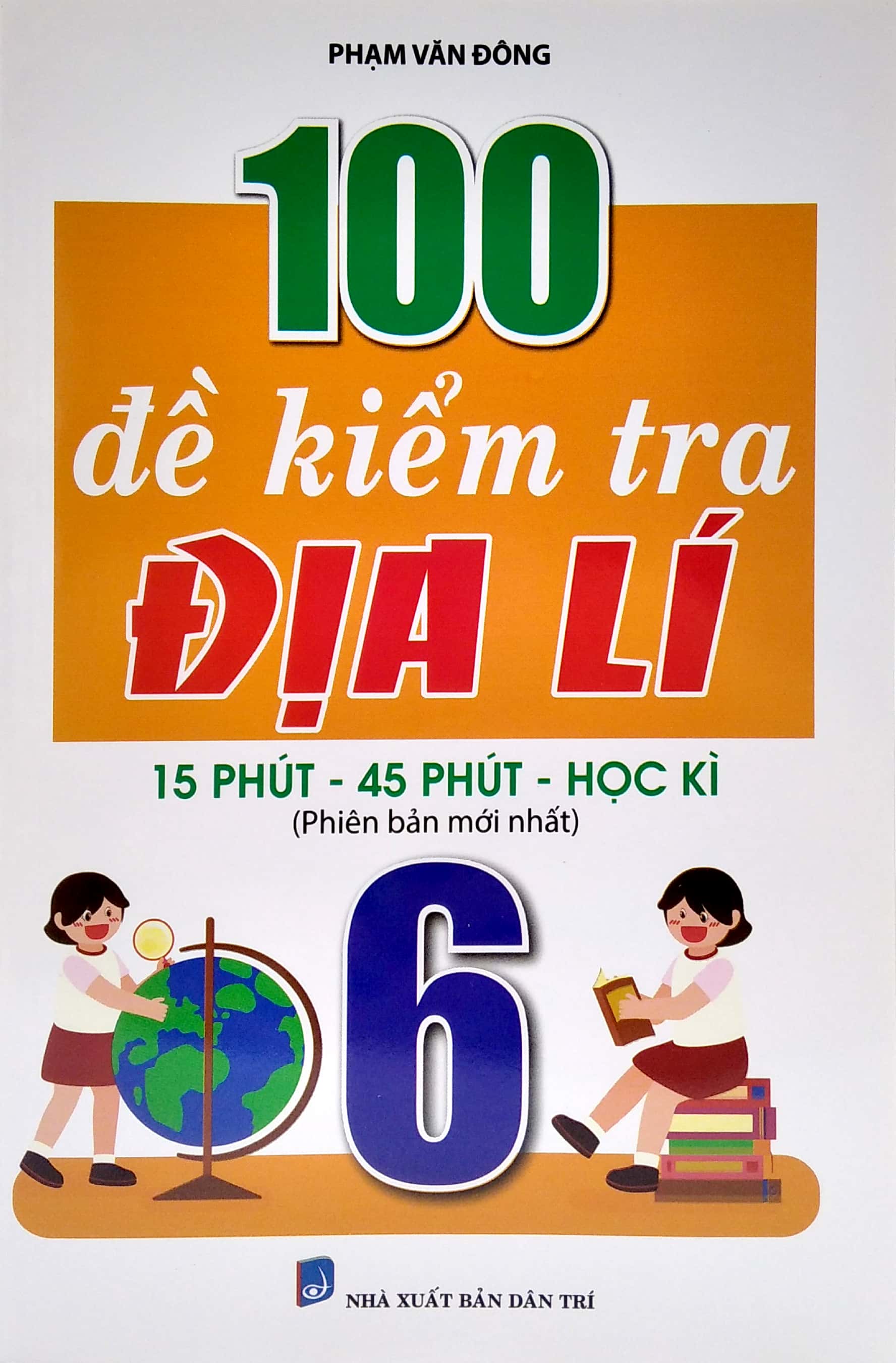 Tải sách 100 Đề Kiểm Tra Địa Lí 6 (15 Phút - 45 Phút - Học Kì) PDF đọc ebook online, epub online, nghe sách nói audio miễn phí.