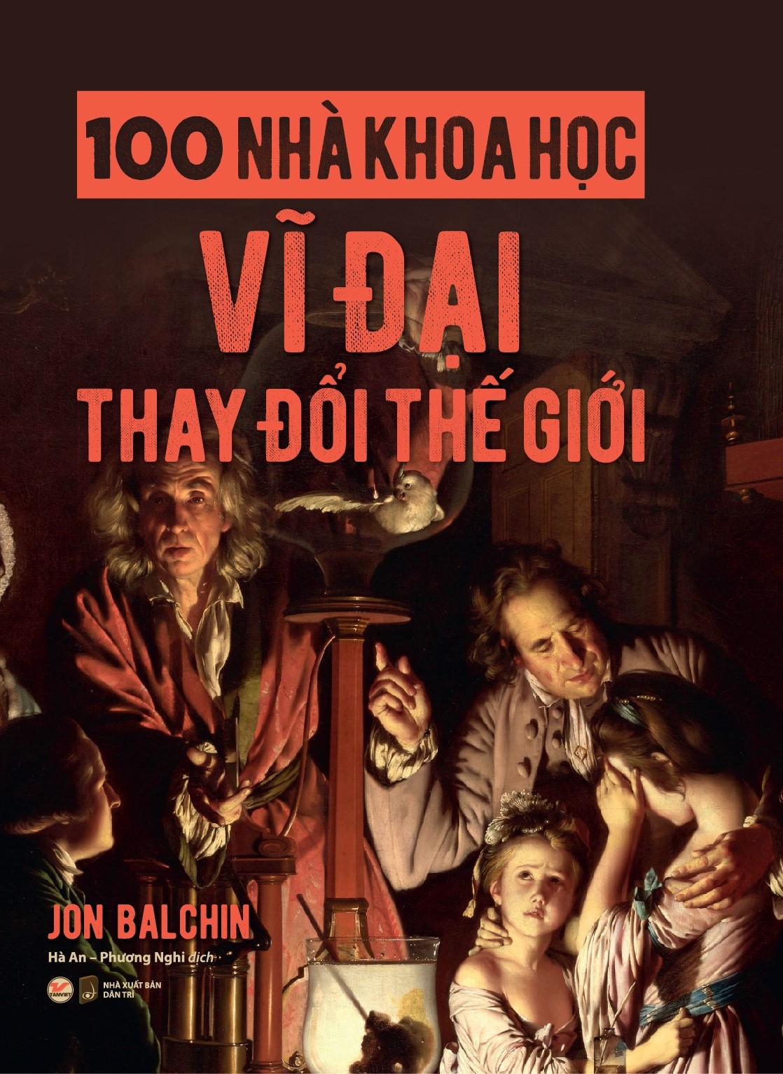 100 Nhà Khoa Học Vĩ Đại Thay Đổi Thế Giới PDF 100 Nhà Khoa Học Vĩ Đại Thay Đổi Thế Giới PDF