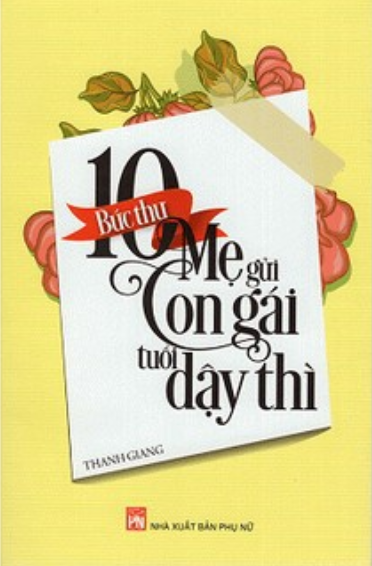 10 Bức Thư Mẹ Gửi Con Gái Tuổi Dậy Thì PDF 10 Bức Thư Mẹ Gửi Con Gái Tuổi Dậy Thì PDF