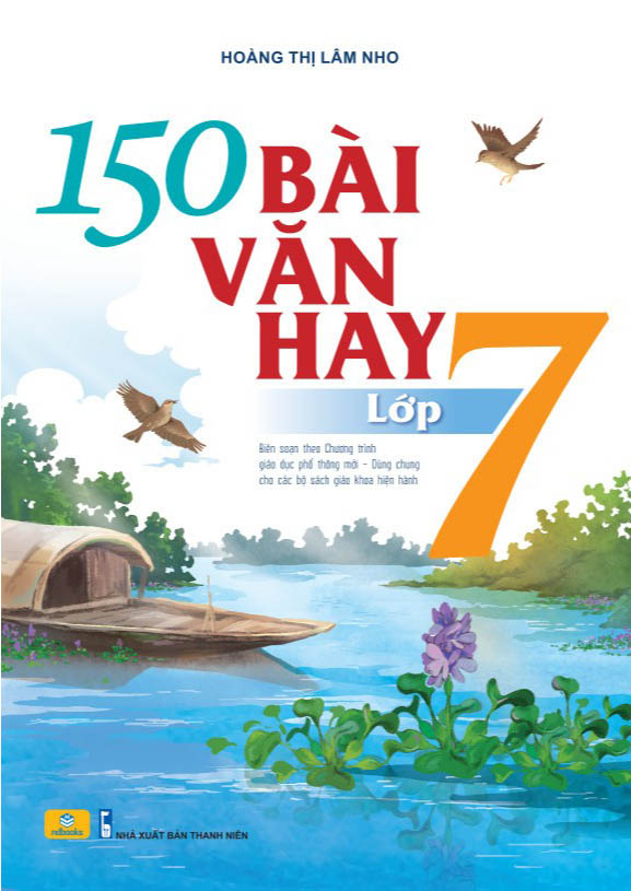 Tải sách 150 Bài Văn Hay 7 (Theo Chương Trình GDPT Mới) PDF đọc ebook online, epub online, nghe sách nói audio miễn phí.