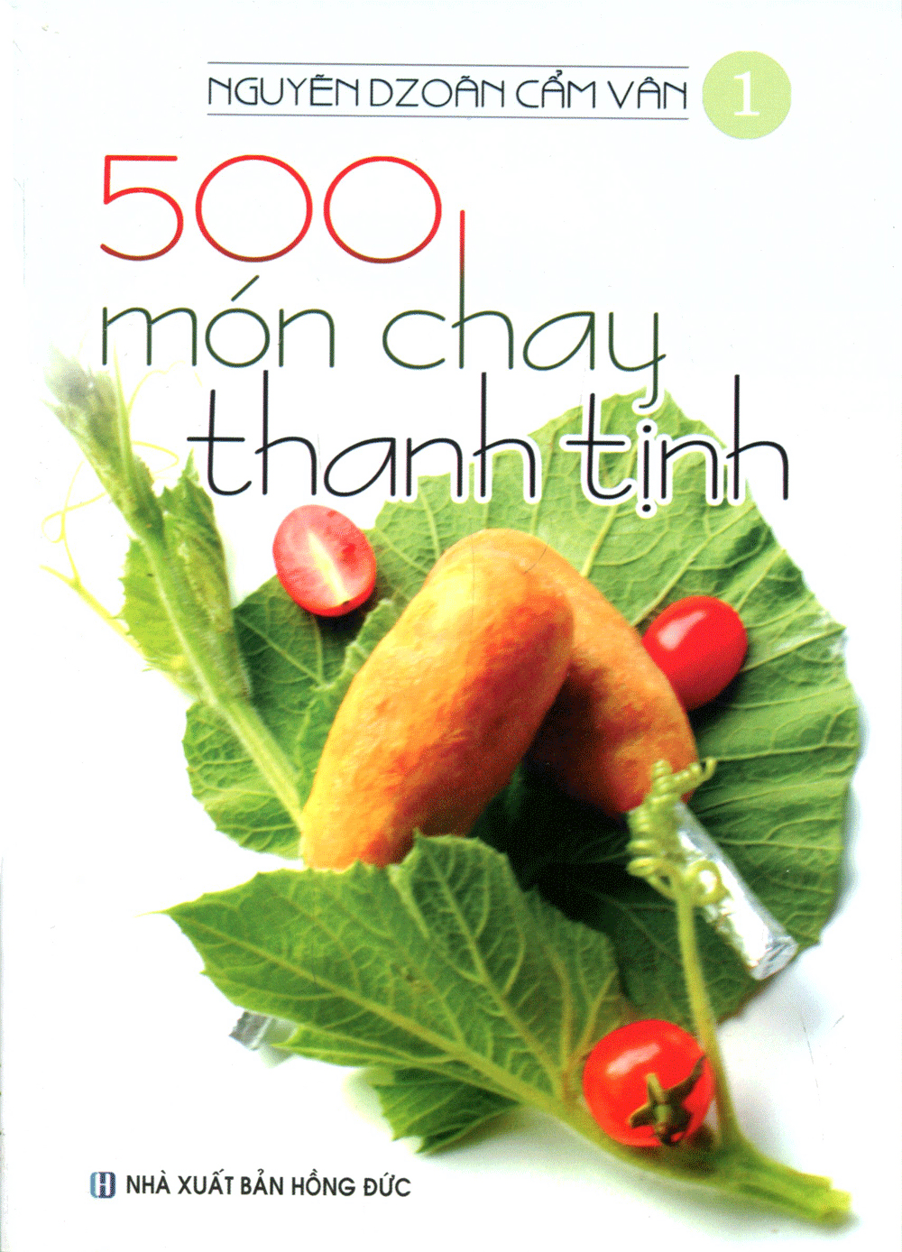 Bộ 500 Món Chay Thanh Tịnh - Tập 1 PDF Bộ 500 Món Chay Thanh Tịnh - Tập 1 PDF