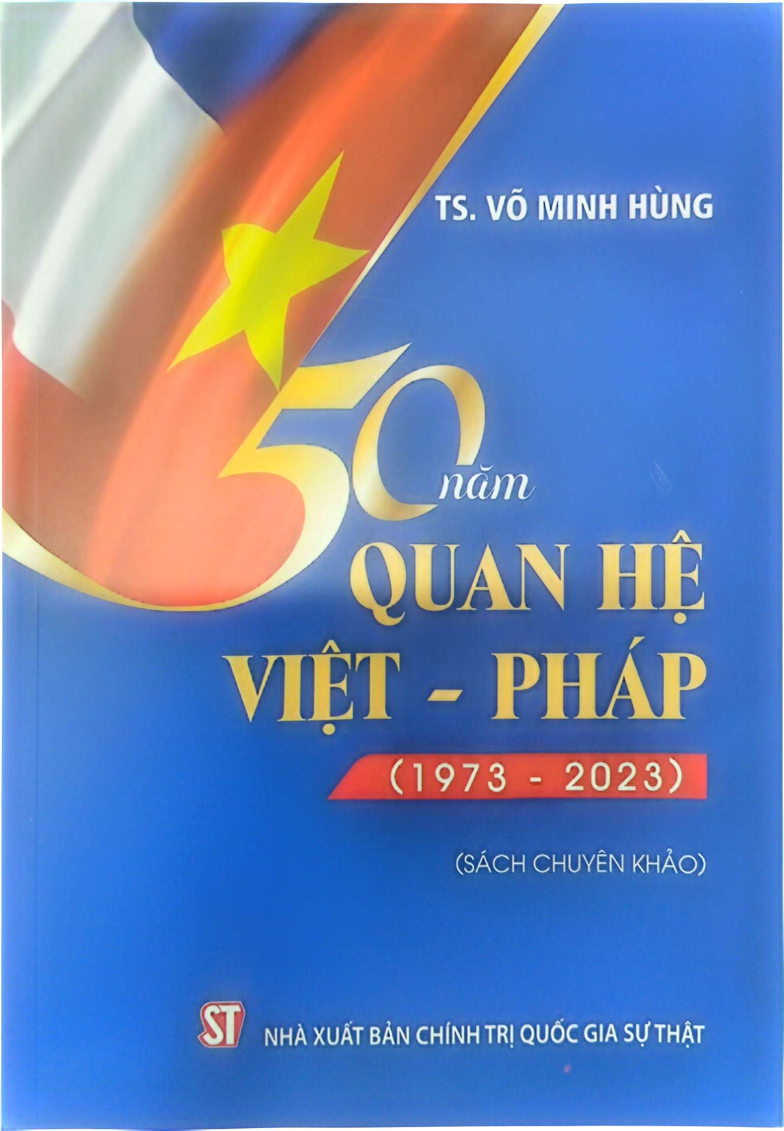 50 Năm Quan Hệ Việt - Pháp (1973 – 2023) PDF đọc ebook online, epub online, nghe sách nói audio miễn phí. Tải sách 50 Năm Quan Hệ Việt - Pháp (1973 – 2023) PDF đọc ebook online, epub online, nghe sách nói audio miễn phí.