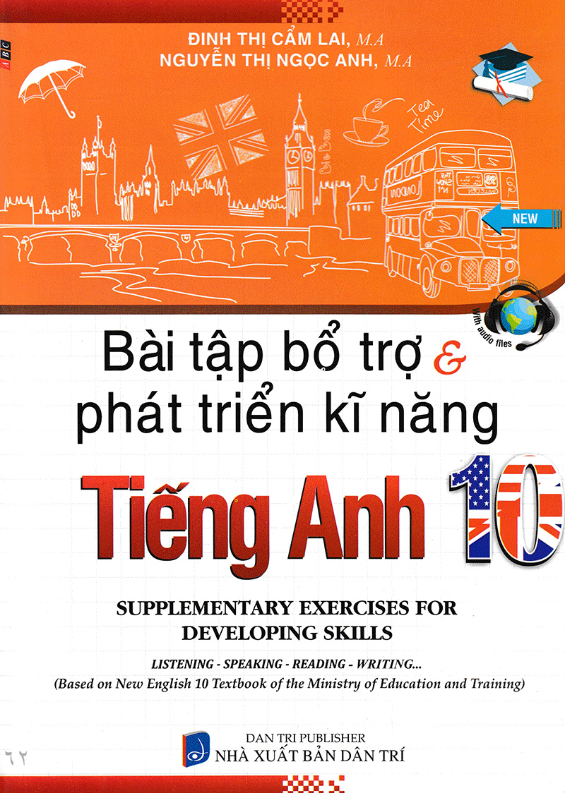 Tải sách Bài Tập Bỗ Trợ & Phát Triển Kĩ Năng Tiếng Anh 10 PDF đọc ebook online, epub online, nghe sách nói audio miễn phí.