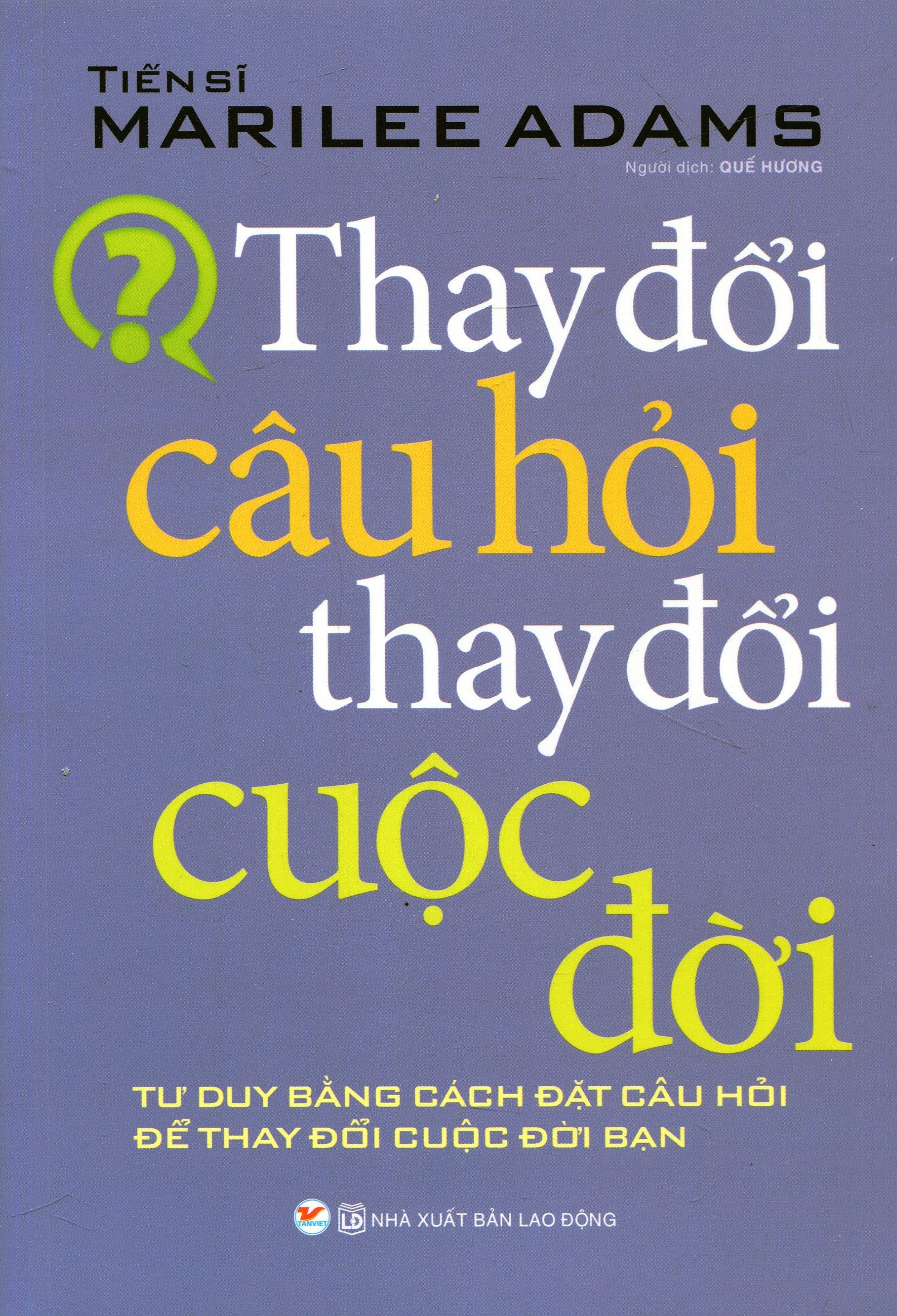 Bộ Sách Thay Đổi Câu Hỏi Thay Đổi Cuộc Đời Lợi Thế Của Con Người Trong Cuộc Cách Mạng Công Nghiệp 4.0 PDF đọc ebook online, epub online, nghe sách nói audio miễn phí.
