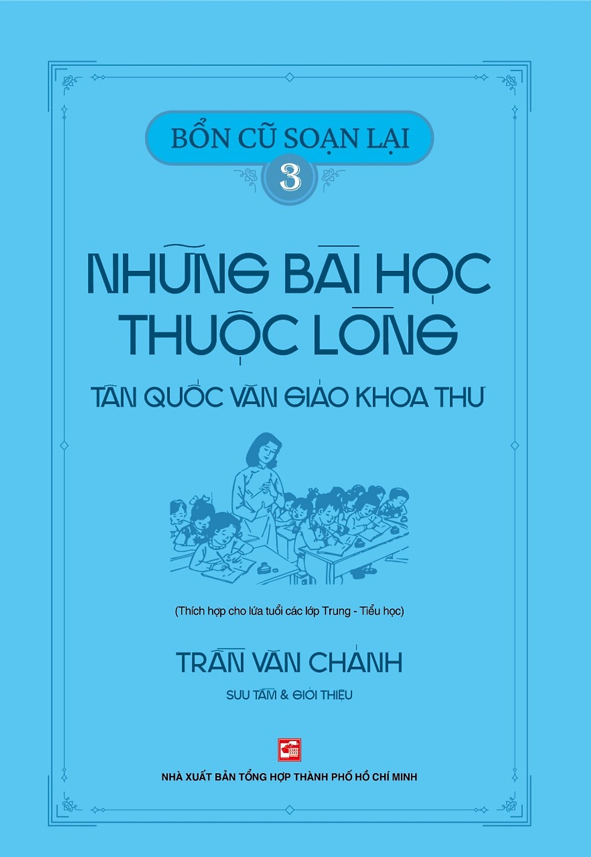 Bổn Cũ Soạn Lại 3 - Những Bài Học Thuộc Lòng - Tân Quốc Văn Giáo Khoa Thư PDF đọc ebook online, epub online, nghe sách nói audio miễn phí.