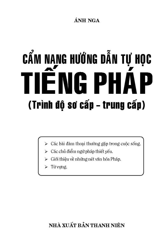 Tải sách Cẩm Nang Hướng Dẫn Tự Học Tiếng Pháp - Trình Độ Sơ Cấp-Trung Cấp PDF đọc ebook online, epub online, nghe sách nói audio miễn phí.