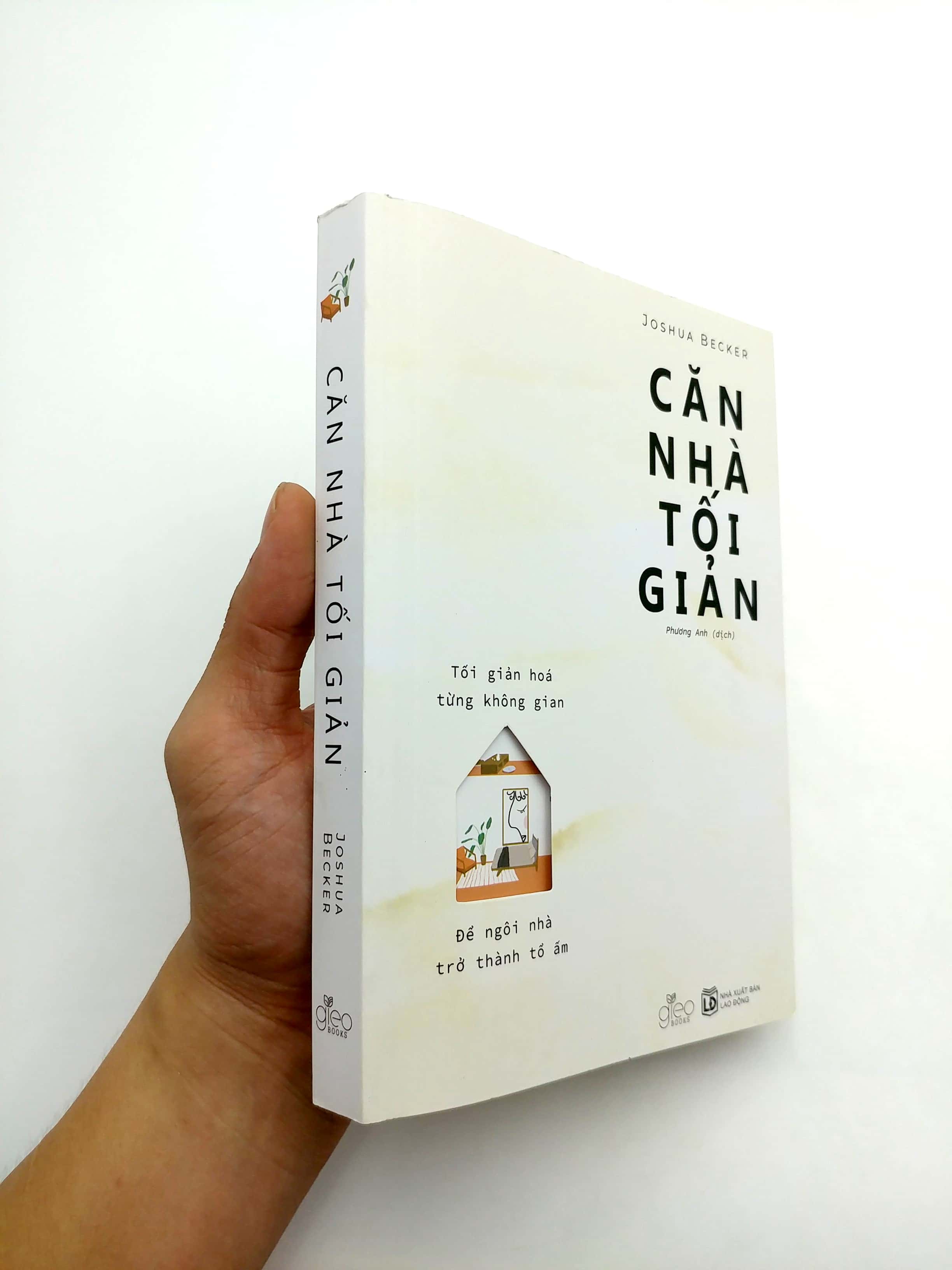 Căn Nhà Tối Giản - Tối Giản Hóa Từng Không Gian, Để Ngôi Nhà Trở Thành Tổ Ấm PDF đọc ebook online, epub online, nghe sách nói audio miễn phí.