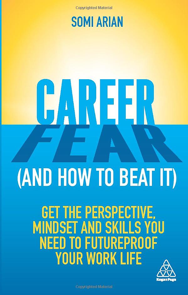 Career Fear (And How To Beat It): Get The Perspective, Mindset And Skills You Need To Futureproof Your Work Life PDF đọc ebook online, epub online, nghe sách nói audio miễn phí.