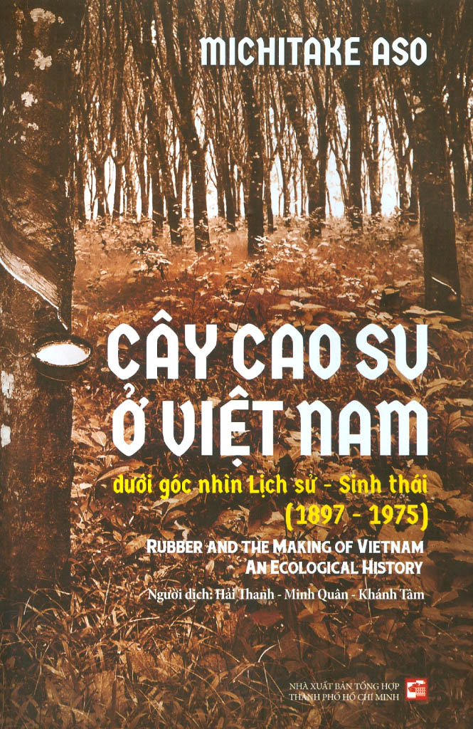 Cây Cao Su Ở Việt Nam Dưới Góc Nhìn Lịch Sử - Sinh Thái (1897-1975) PDF đọc ebook online, epub online, nghe sách nói audio miễn phí.