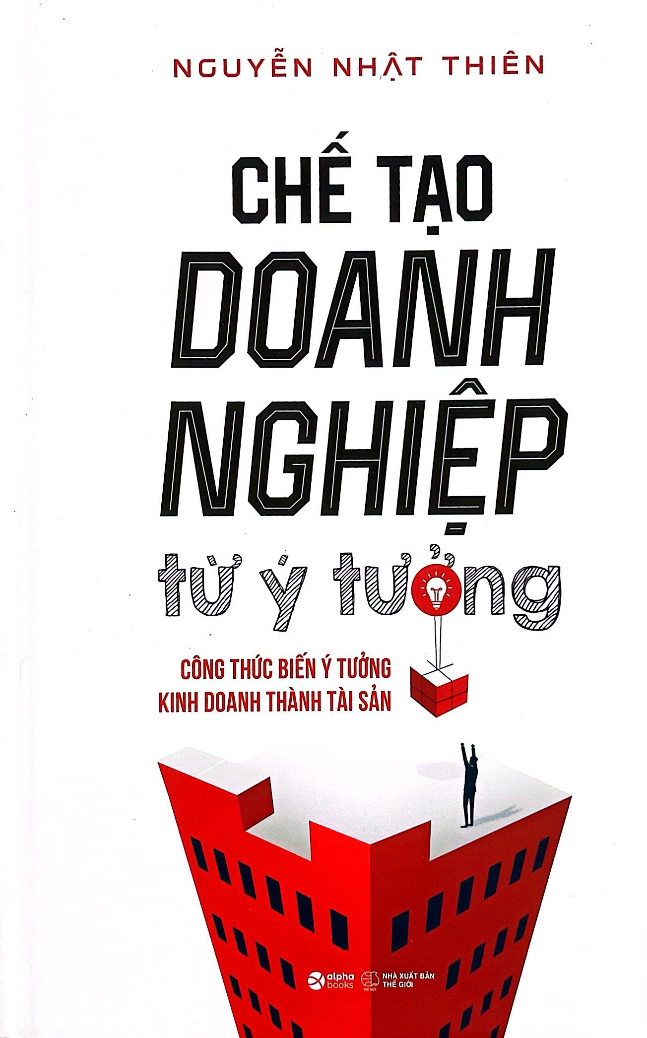 Tải sách Chế Tạo Doanh Nghiệp Từ Ý Tưởng PDF đọc ebook online, epub online, nghe sách nói audio miễn phí.