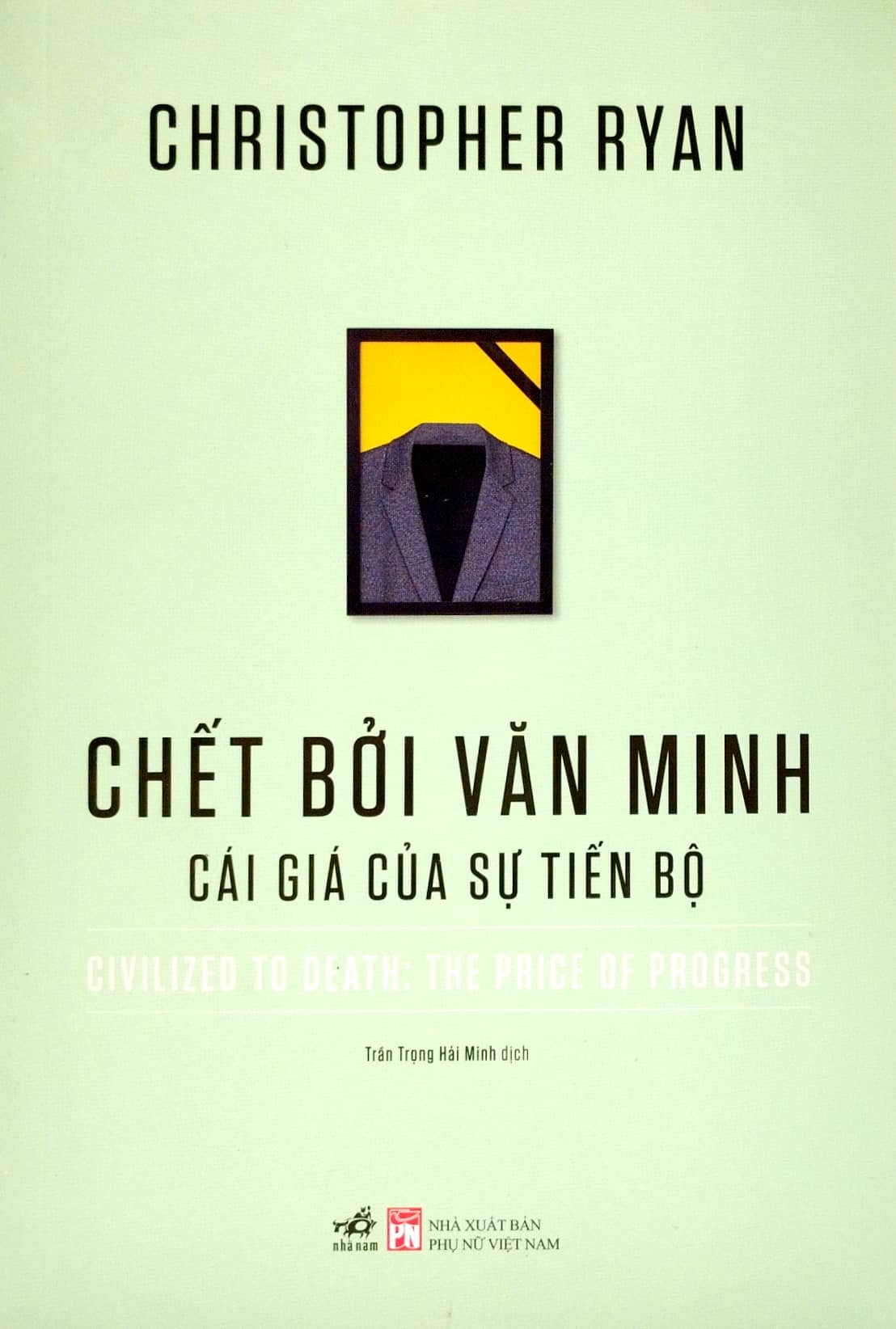 Chết Bởi Văn Minh - Cái Giá Của Sự Tiến Bộ - Civilized To Death: The Price Of Progress PDF