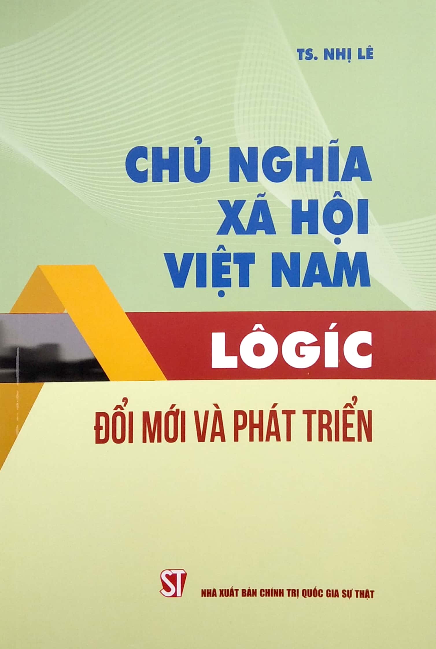 Chủ Nghĩa Xã Hội Việt Nam - Logic - Đổi Mới Và Phát Triển PDF