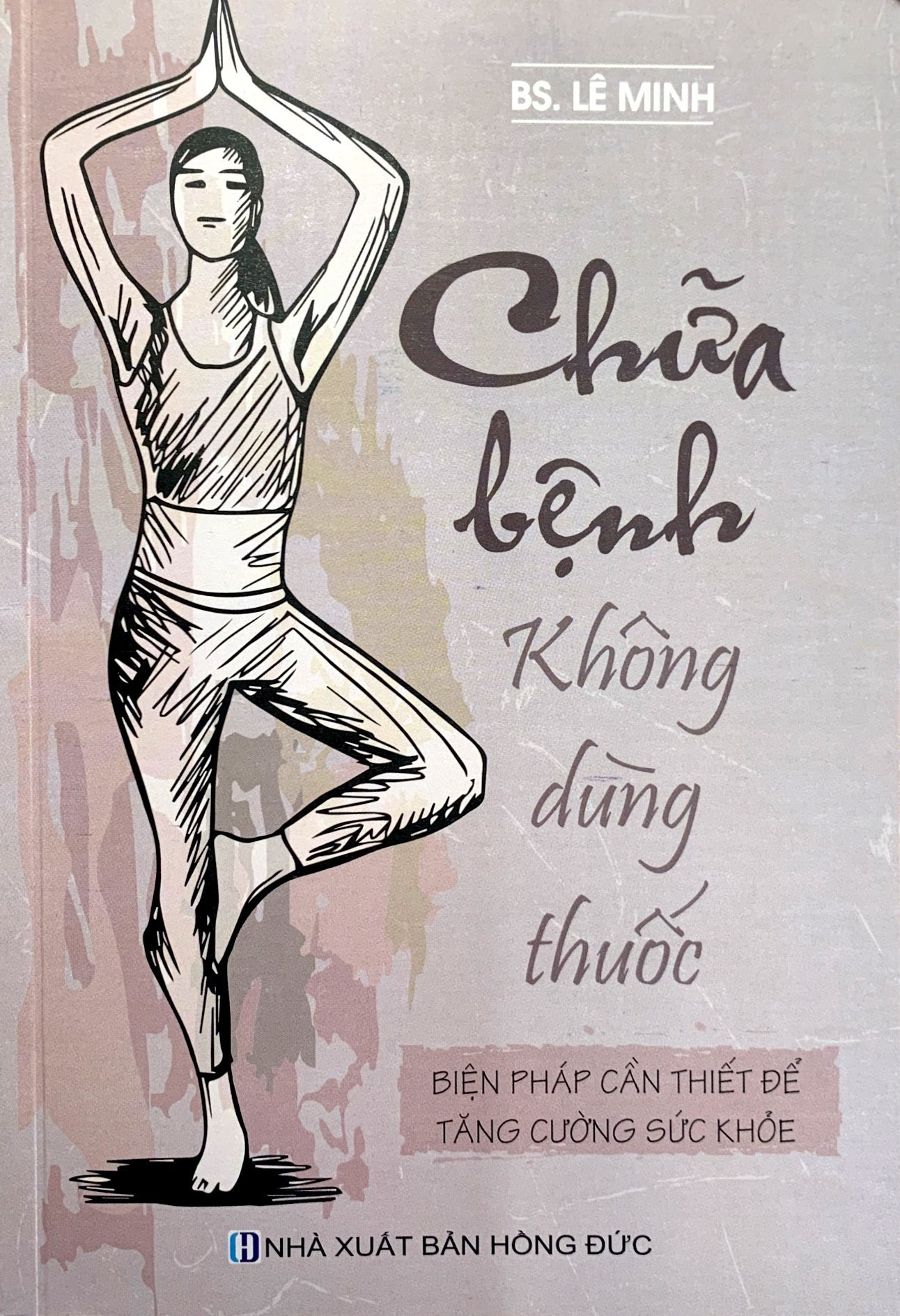 Chữa Bệnh Không Dùng Thuốc - Biện Pháp Cần Thiết Để Tăng Cường Sức Khỏe PDF Chữa Bệnh Không Dùng Thuốc - Biện Pháp Cần Thiết Để Tăng Cường Sức Khỏe PDF