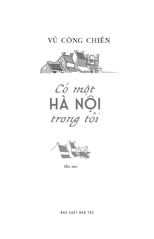 Có Một Hà Nội Trong Tôi PDF đọc ebook online, epub online, nghe sách nói audio miễn phí. Có Một Hà Nội Trong Tôi PDF đọc ebook online, epub online, nghe sách nói audio miễn phí.
