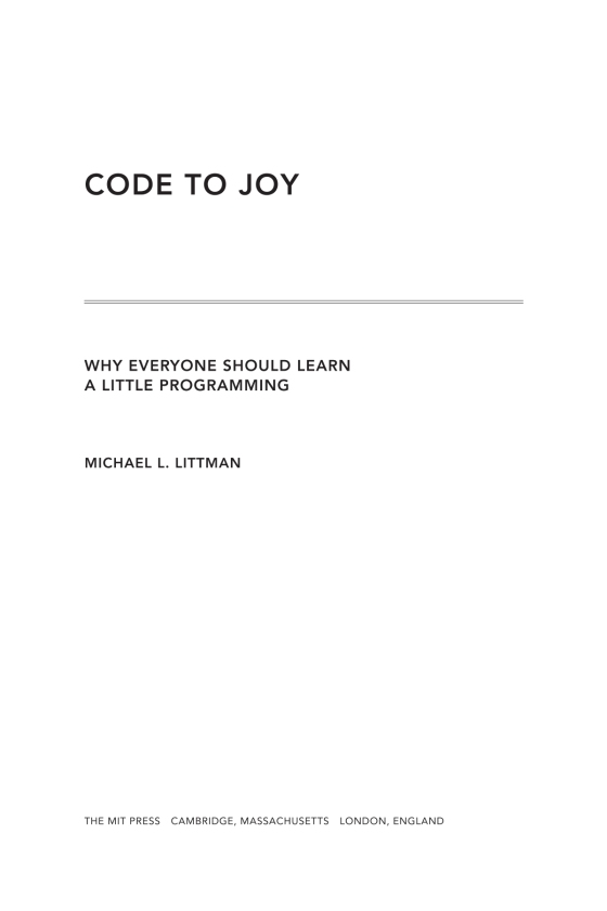 Code To Joy - Why Everyone Should Learn A Little Programming PDF đọc ebook online, epub online, nghe sách nói audio miễn phí.