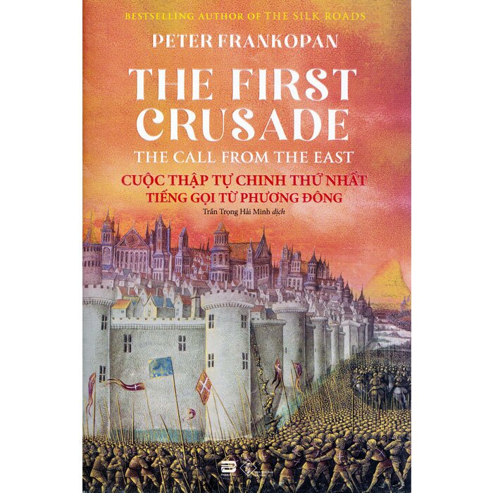 Cuộc Thập Tự Chinh Thứ Nhất - Tiếng Gọi Từ Phương Đông - The First Crusade: The Call From The East PDF Cuộc Thập Tự Chinh Thứ Nhất - Tiếng Gọi Từ Phương Đông - The First Crusade: The Call From The East PDF