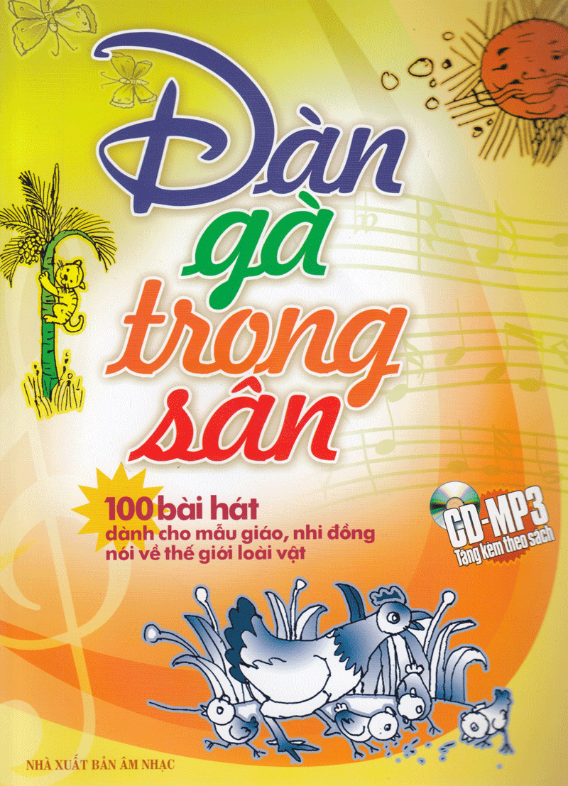 Tải sách Đàn Gà Trong Sân - 100 Bài Hát Dành Cho Mẫu Giáo, Nhi Đồng Nói Về Thế Giới Loài Vật PDF đọc ebook online, epub online, nghe sách nói audio miễn phí.