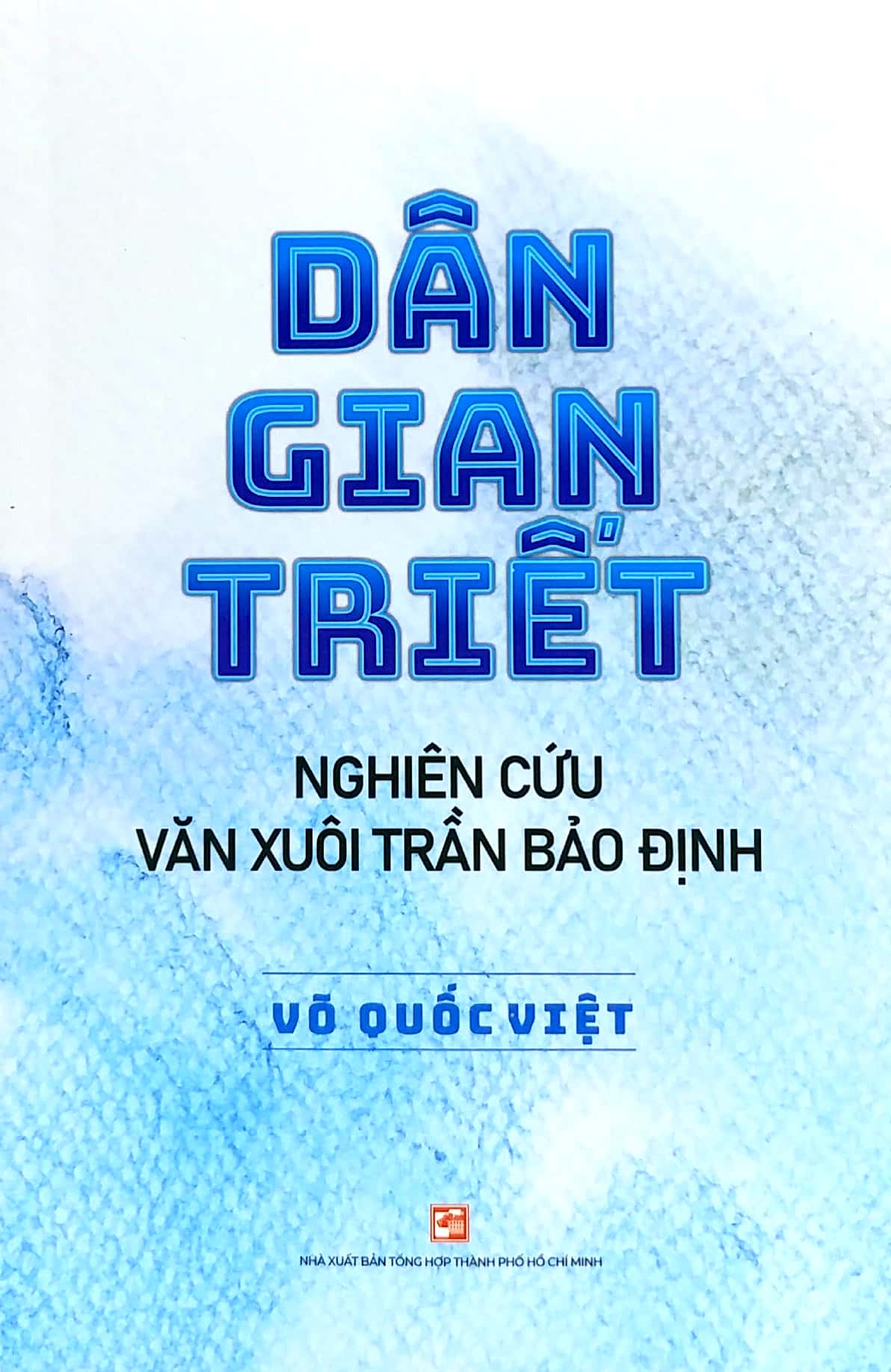 Dân Gian Triết - Nghiên Cứu Văn Xuôi Trần Bảo Định PDF Dân Gian Triết - Nghiên Cứu Văn Xuôi Trần Bảo Định PDF