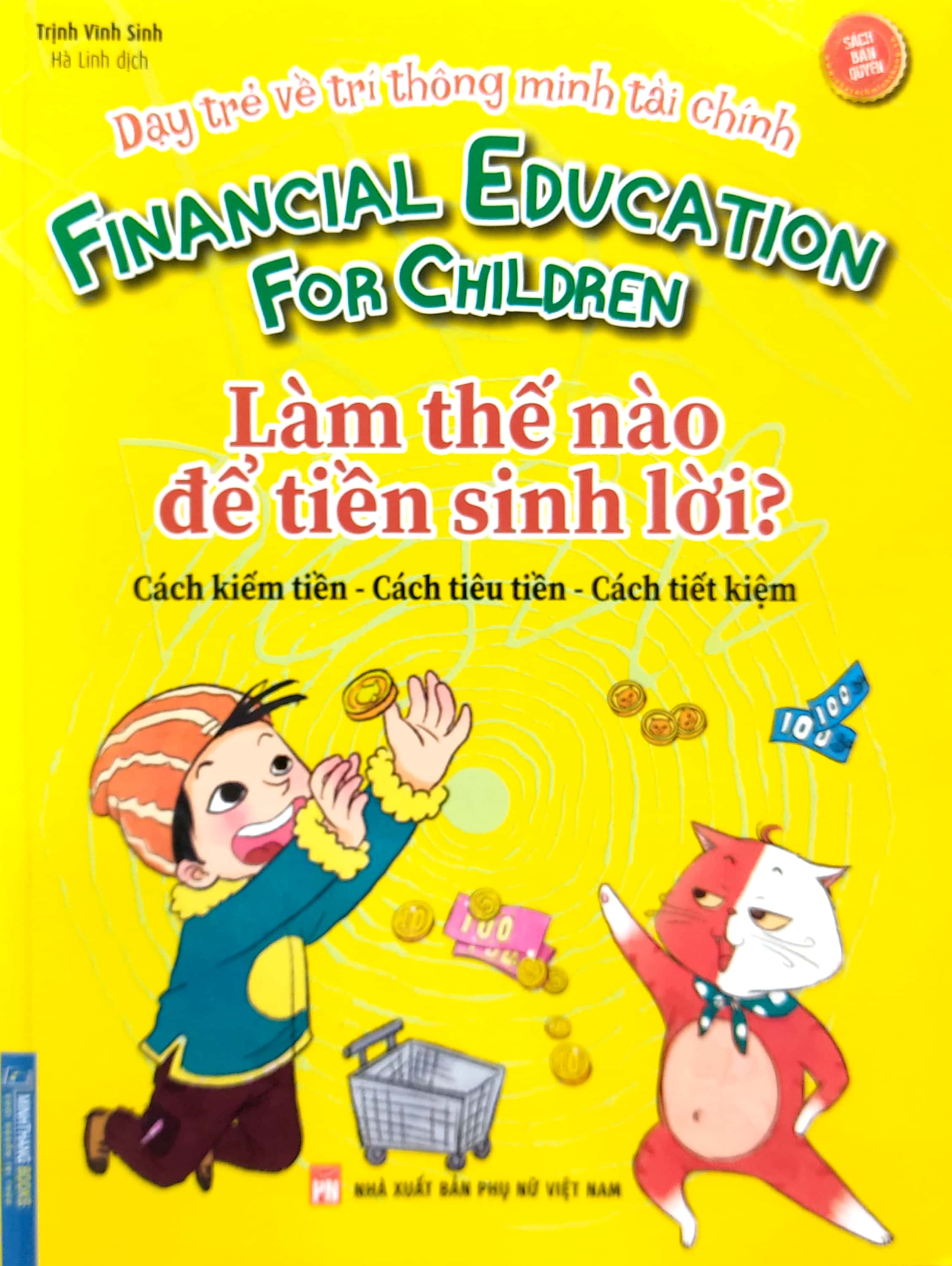 Dạy Trẻ Về Trí Thông Minh Tài Chính - Làm Thế Nào Để Tiền Sinh Lời? PDF đọc ebook online, epub online, nghe sách nói audio miễn phí. Tải sách Dạy Trẻ Về Trí Thông Minh Tài Chính - Làm Thế Nào Để Tiền Sinh Lời? PDF đọc ebook online, epub online, nghe sách nói audio miễn phí.