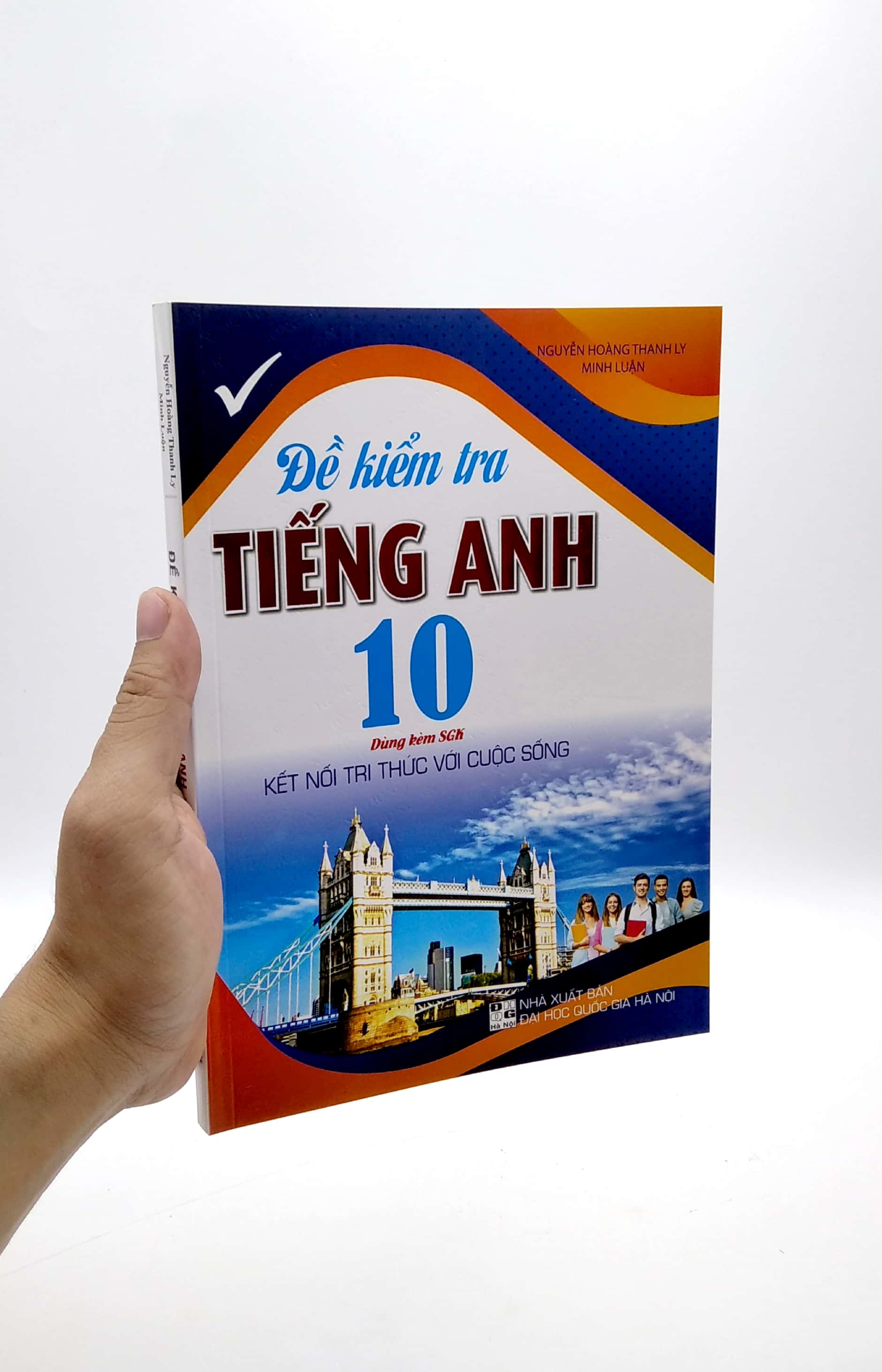 Đề Kiểm Tra Tiếng Anh 10 (Dùng Kèm SGK Kết Nối Tri Thức Với Cuộc Sống ...