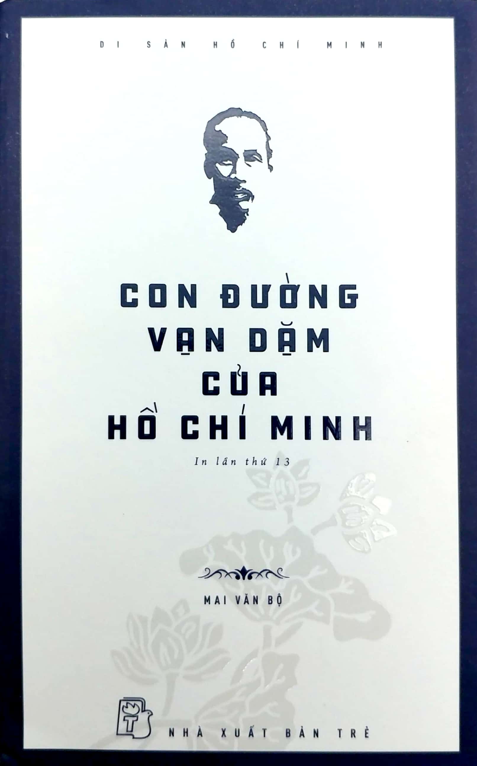 Di Sản Hồ Chí Minh - Con Đường Vạn Dặm Của Hồ Chí Minh PDF đọc ebook online, epub online, nghe sách nói audio miễn phí. Di Sản Hồ Chí Minh - Con Đường Vạn Dặm Của Hồ Chí Minh PDF đọc ebook online, epub online, nghe sách nói audio miễn phí.
