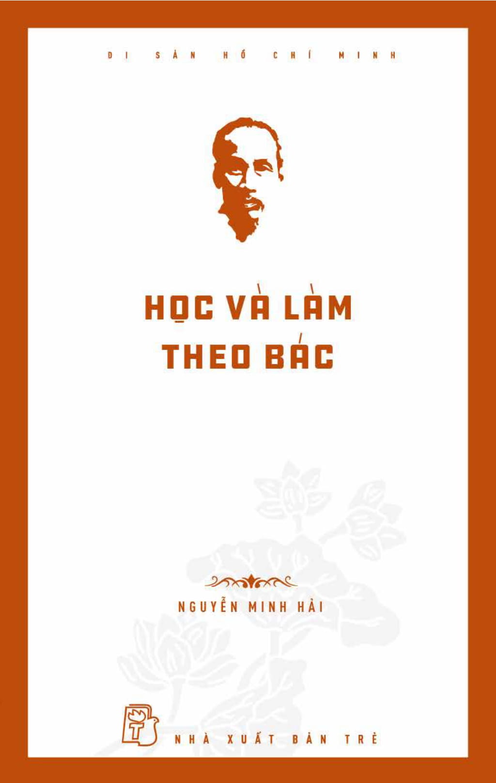 Di Sản Hồ Chí Minh - Học Và Làm Theo Bác PDF đọc ebook online, epub online, nghe sách nói audio miễn phí.