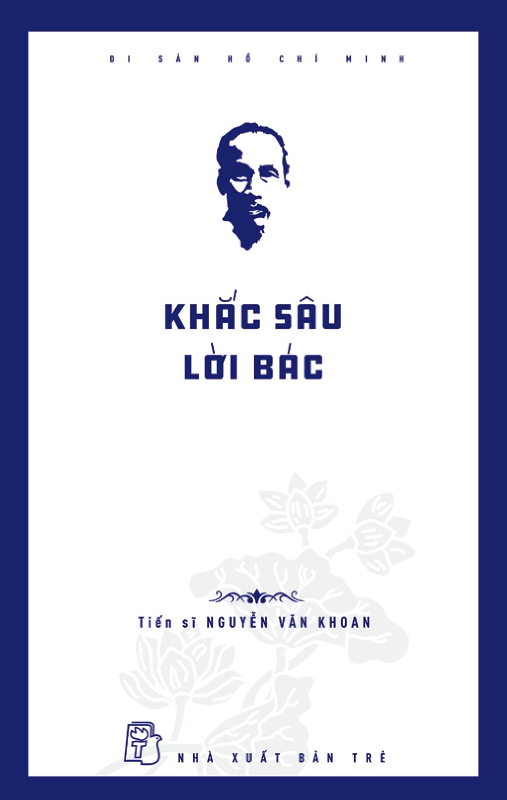 Di Sản Hồ Chí Minh - Khắc Sâu Lời Bác PDF Di Sản Hồ Chí Minh - Khắc Sâu Lời Bác PDF