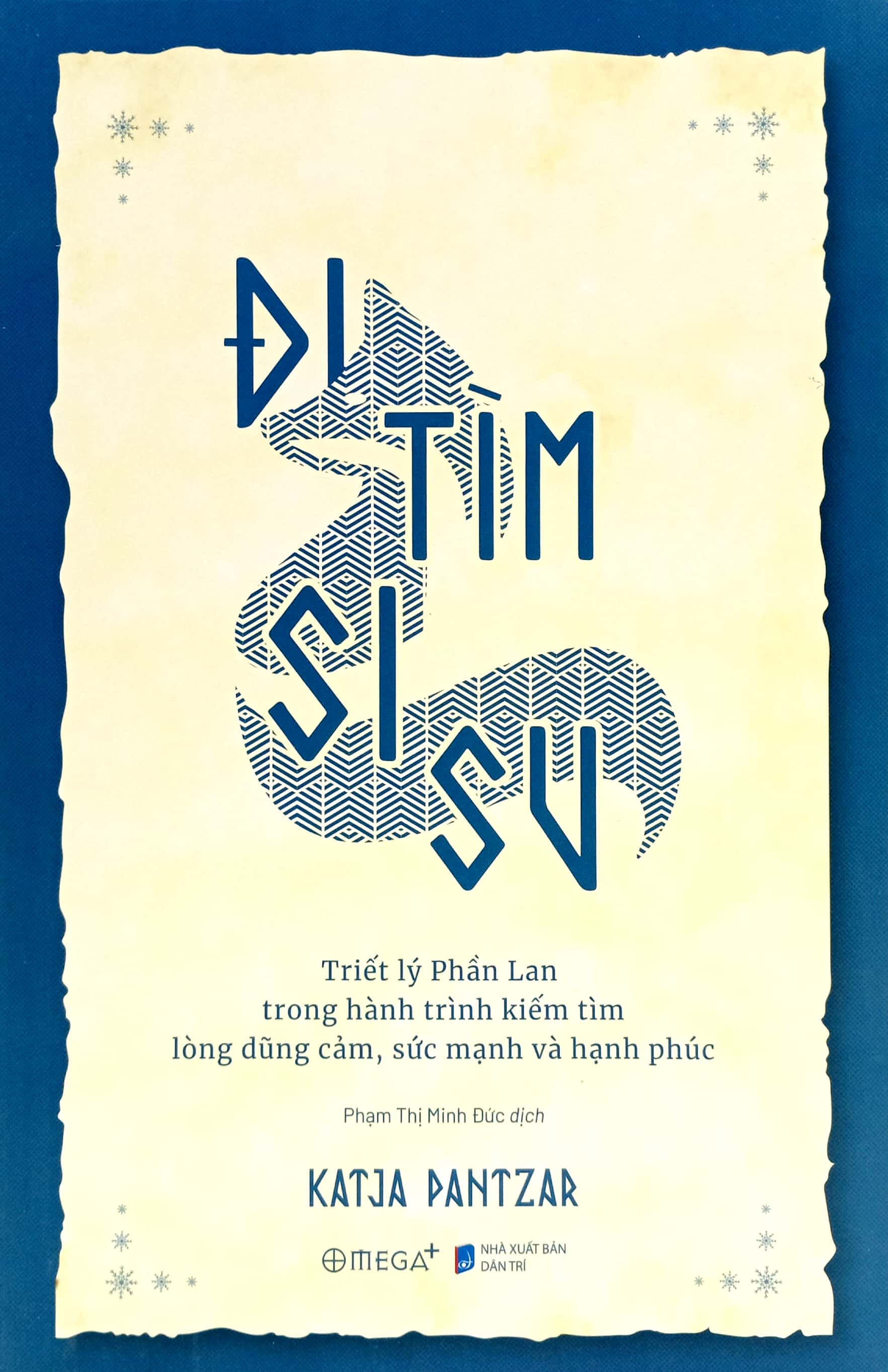 Đi Tìm Sisu - Triết Lý Phần Lan Trong Hành Trình Kiếm Tìm Lòng Dũng Cảm, Sức Mạnh và Hạnh Phúc PDF đọc ebook online, epub online, nghe sách nói audio miễn phí.