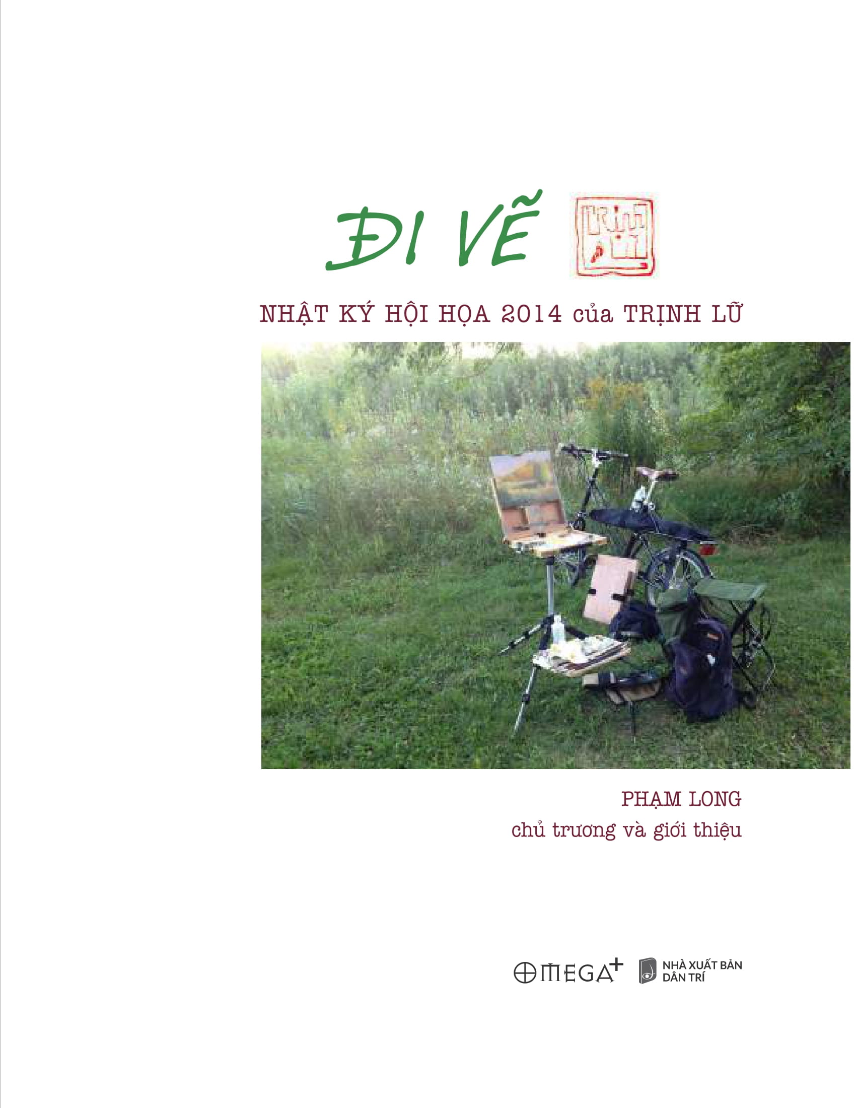 Đi Vẽ - Nhật Ký Hội Họa 2014 Của Trịnh Lữ PDF Đi Vẽ - Nhật Ký Hội Họa 2014 Của Trịnh Lữ PDF