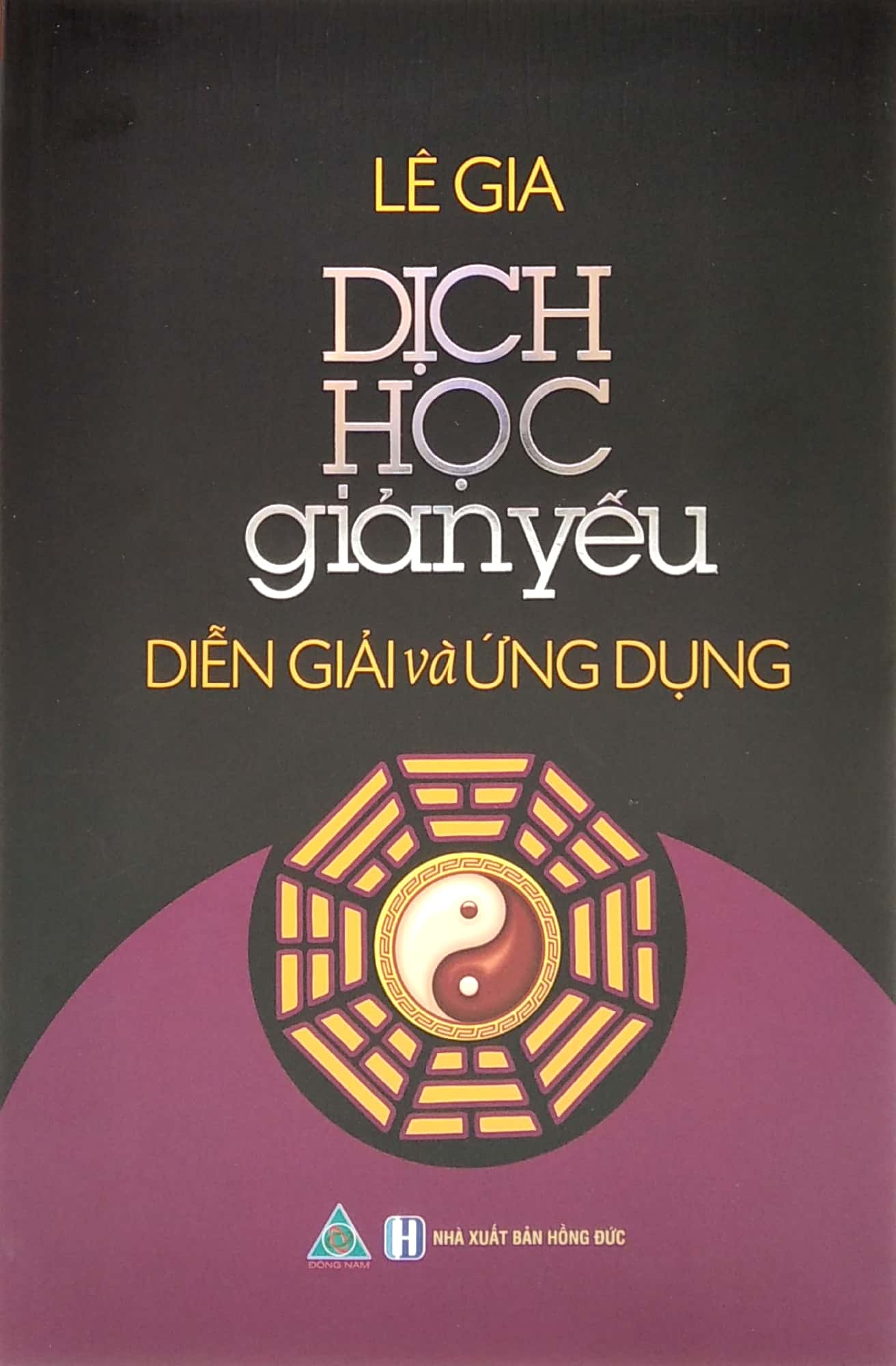 Dịch Học Giản Yếu - Diễn Giải Và Ứng Dụng PDF đọc ebook online, epub online, nghe sách nói audio miễn phí. Tải sách Dịch Học Giản Yếu - Diễn Giải Và Ứng Dụng PDF đọc ebook online, epub online, nghe sách nói audio miễn phí.