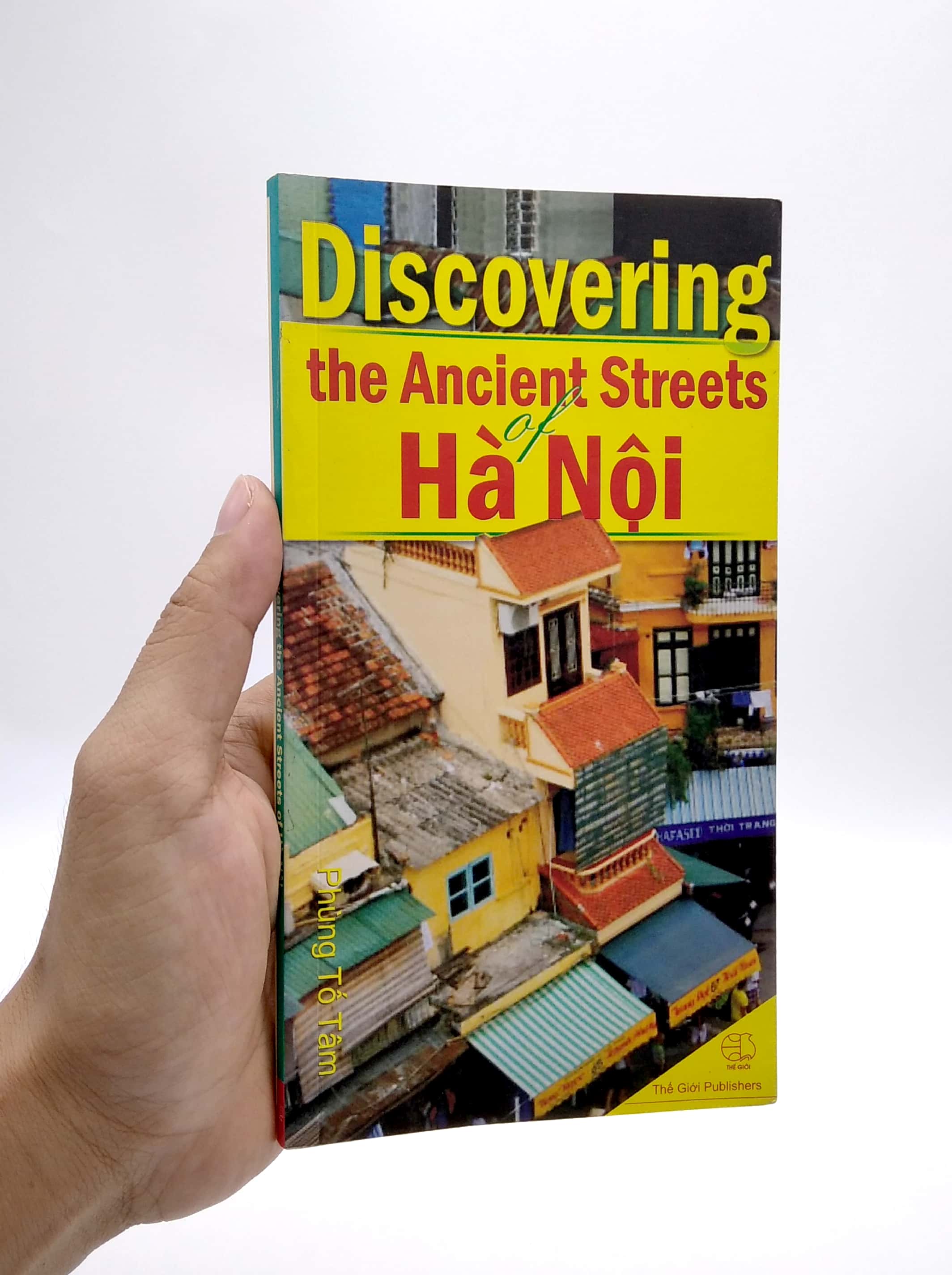 Tải sách Discovering The Ancient Streets Of Hà Nội - Khám Phá Phố Cổ Hà Nội PDF đọc ebook online, epub online, nghe sách nói audio miễn phí.