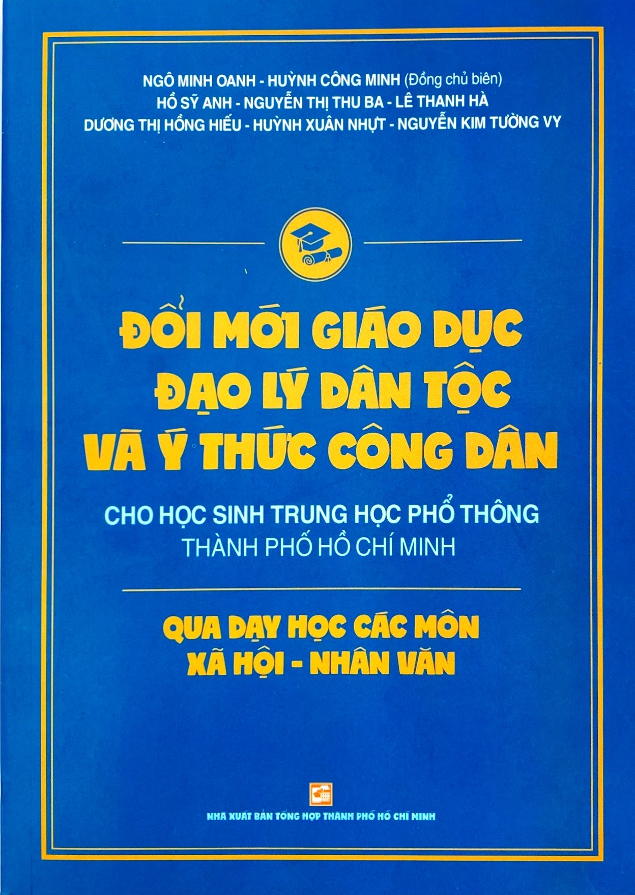 Đổi Mới Giáo Dục Đạo Lý Dân Tộc Và Ý Thức Công Dân Cho Học Sinh Trung Học Phổ Thông Thành Phố Hồ Chí Minh Qua Dạy Học Các Môn Xã Hội - Nhân Văn PDF