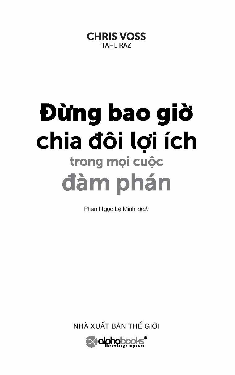 Đừng Bao Giờ Chia Đôi Lợi Ích Trong Mọi Cuộc Đàm Phán PDF Đừng Bao Giờ Chia Đôi Lợi Ích Trong Mọi Cuộc Đàm Phán PDF