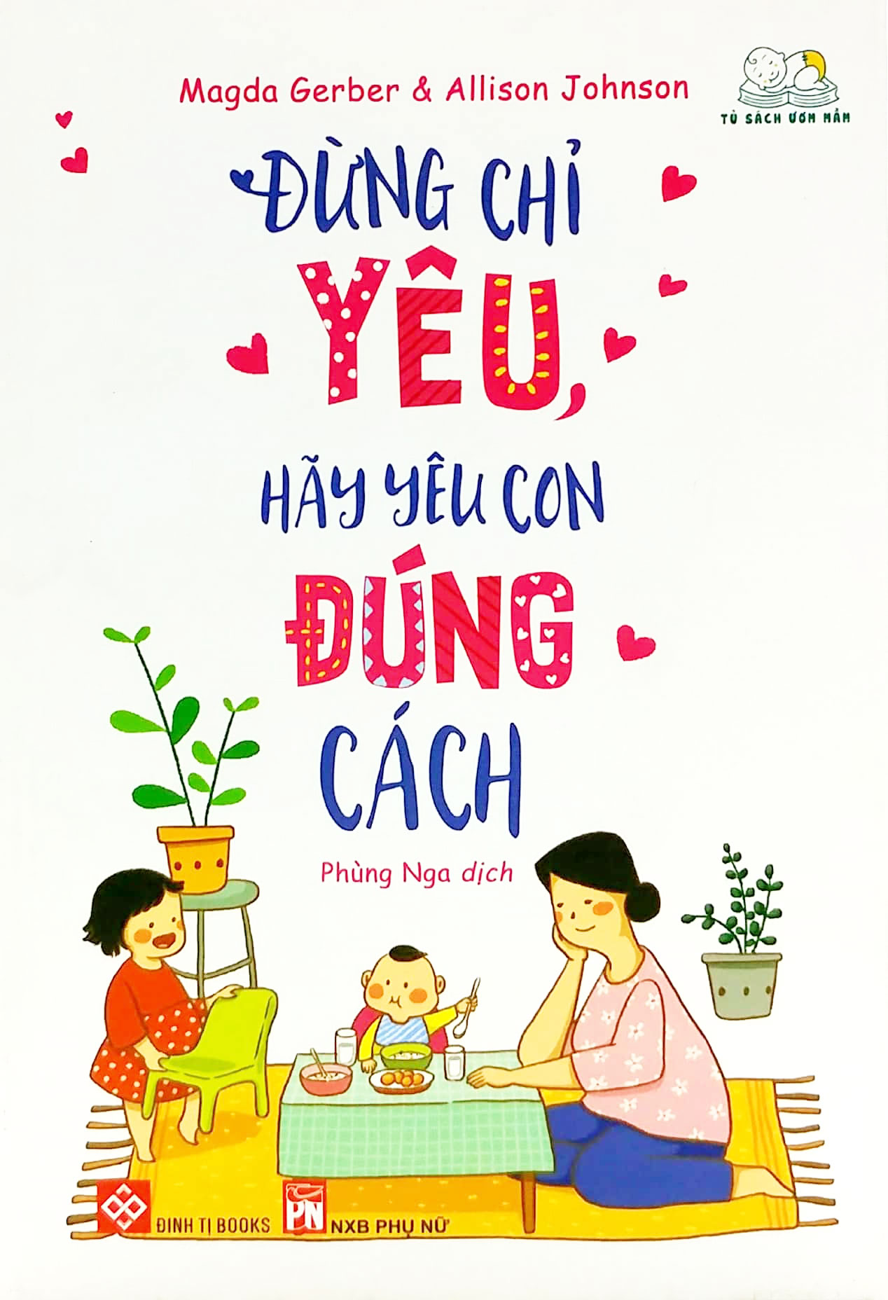 Đừng Chỉ Yêu, Hãy Yêu Con Đúng Cách PDF Đừng Chỉ Yêu, Hãy Yêu Con Đúng Cách PDF