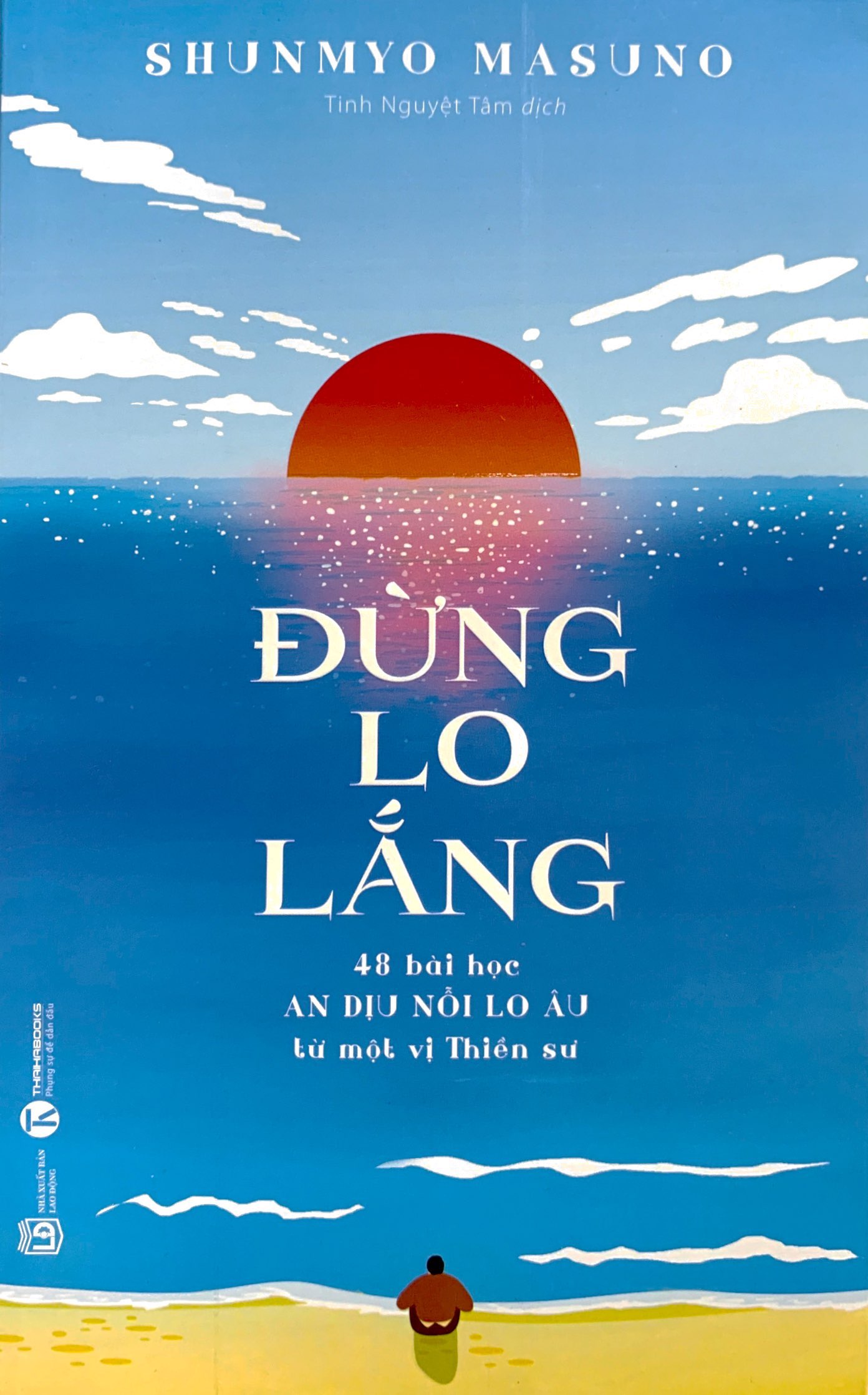 Đừng Lo Lắng: 48 Bài Học An Dịu Nỗi Lo Âu Từ Một Vị Thiền Sư PDF đọc ebook online, epub online, nghe sách nói audio miễn phí. Đừng Lo Lắng: 48 Bài Học An Dịu Nỗi Lo Âu Từ Một Vị Thiền Sư PDF đọc ebook online, epub online, nghe sách nói audio miễn phí.