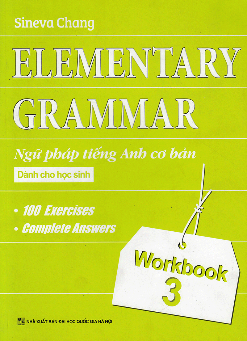 Bộ Elementary Grammar - Ngữ Pháp Tiếng Anh Cơ Bản Dành Cho Học Sinh Workbook 3 PDF Bộ Elementary Grammar - Ngữ Pháp Tiếng Anh Cơ Bản Dành Cho Học Sinh Workbook 3 PDF