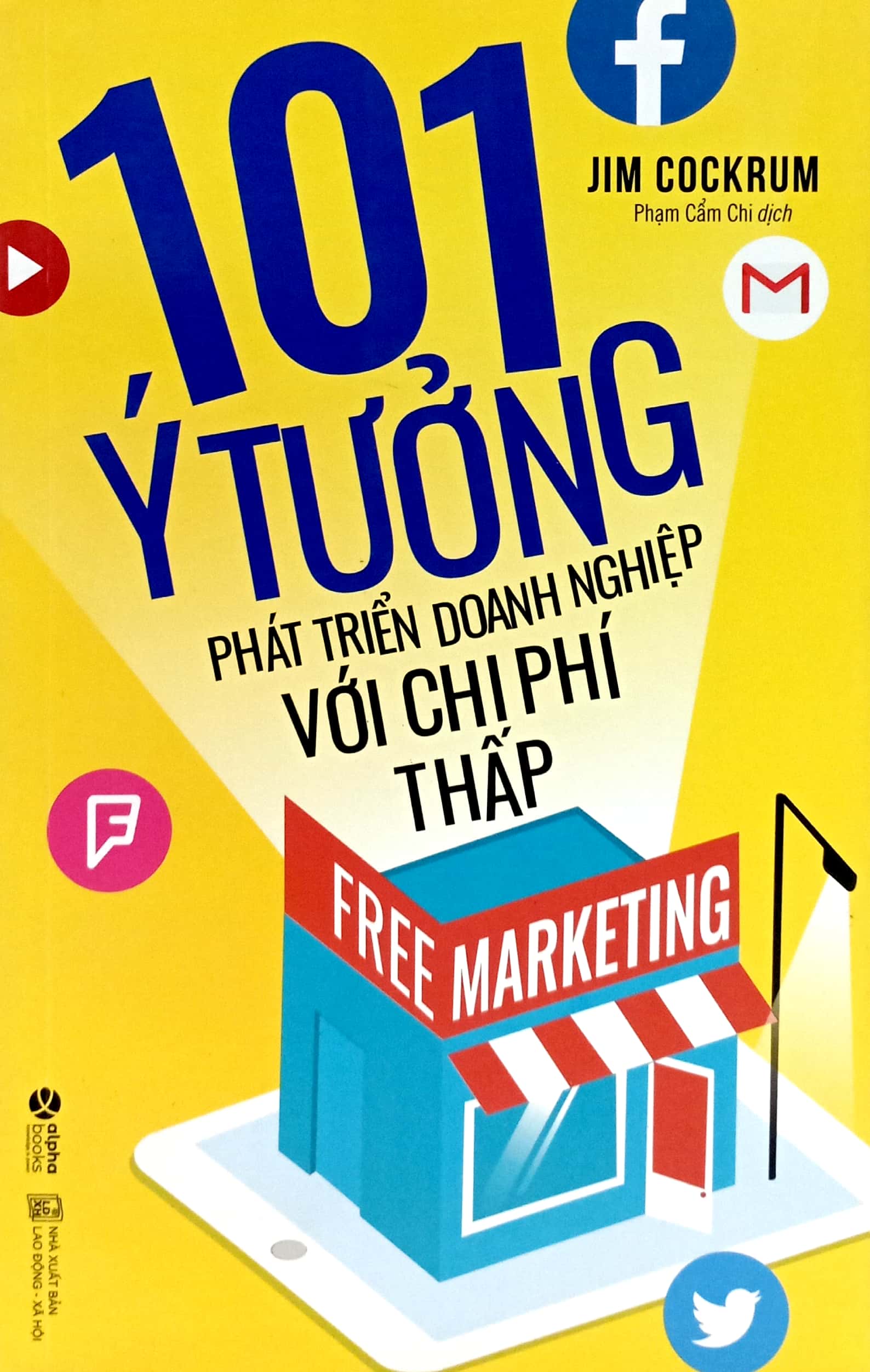 Free Marketing - 101 Ý Tưởng Phát Triển Doanh Nghiệp Với Chi Phí Thấp 2017 PDF Free Marketing - 101 Ý Tưởng Phát Triển Doanh Nghiệp Với Chi Phí Thấp 2017 PDF