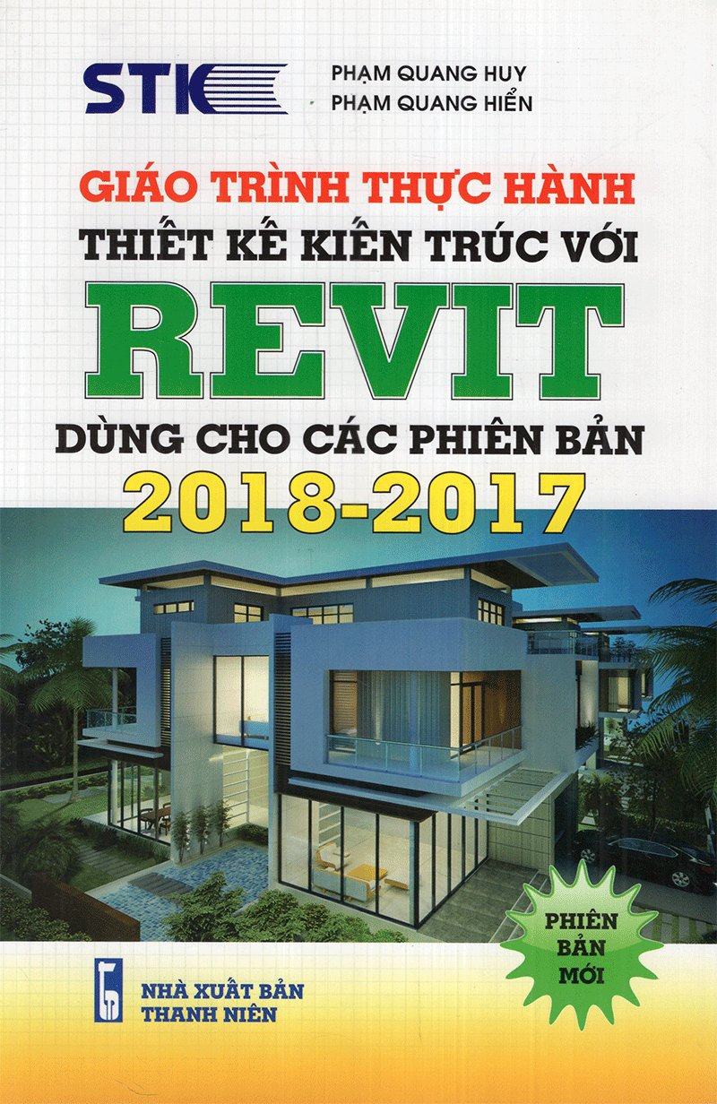 Giáo Trình Thực Hành Thiết Kế Kiến Trúc Với Revit Dùng Cho Các Phiên Bản 2018 - 2017 PDF