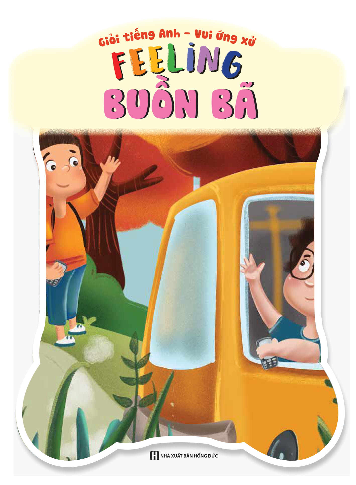 Giỏi Tiếng Anh - Vui Ứng Xử - Feeling Sad PDF Giỏi Tiếng Anh - Vui Ứng Xử - Feeling Sad PDF