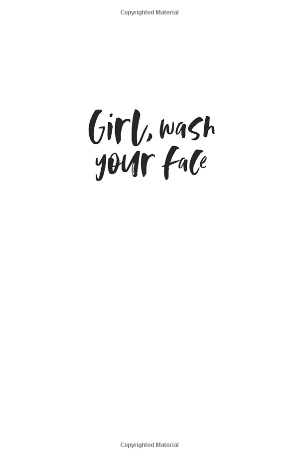 Girl, Wash Your Face