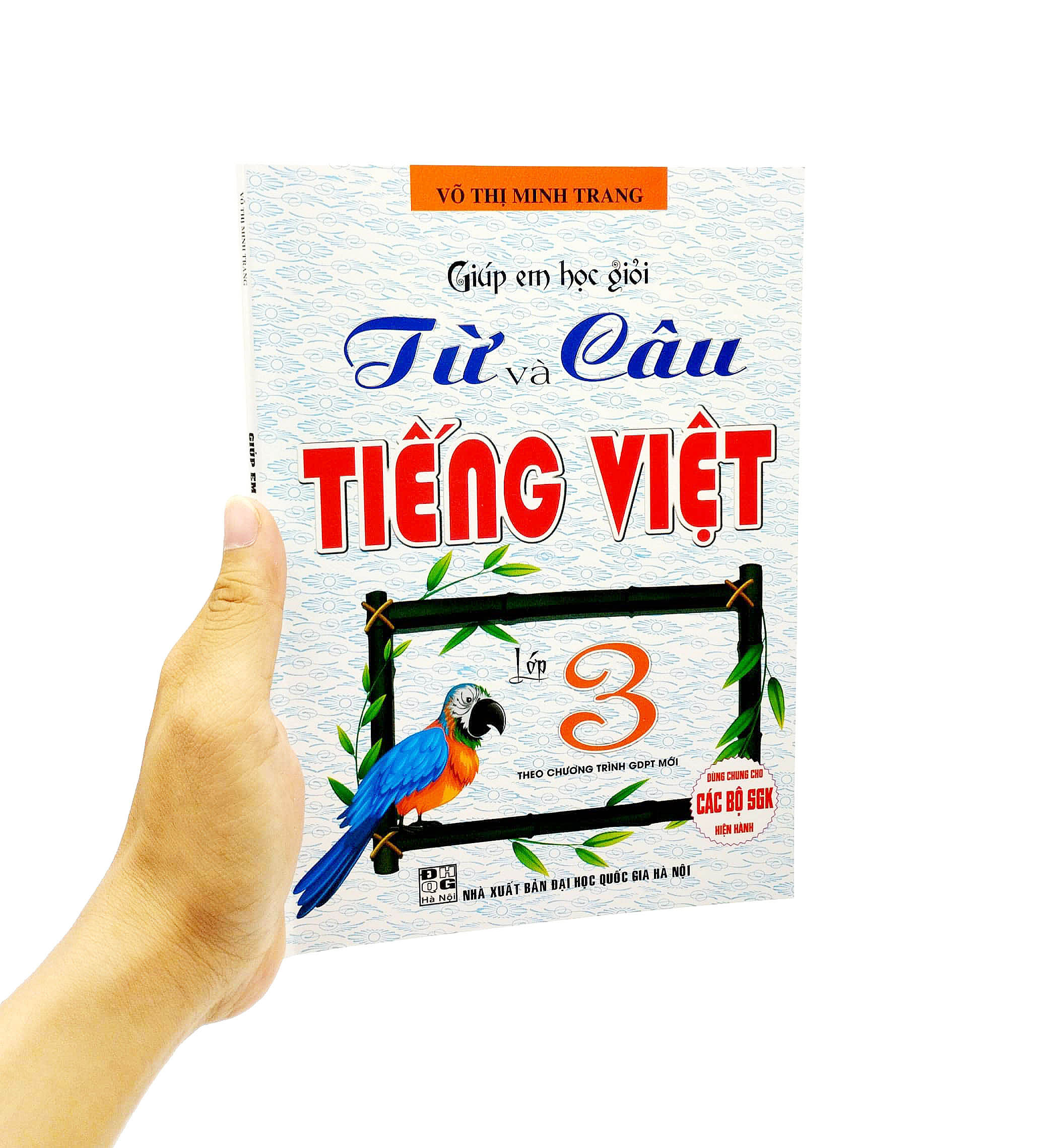 Sách Giúp Em Học Giỏi Từ Và Câu Tiếng Việt Lớp 3 (Biên Soạn Theo Chương
