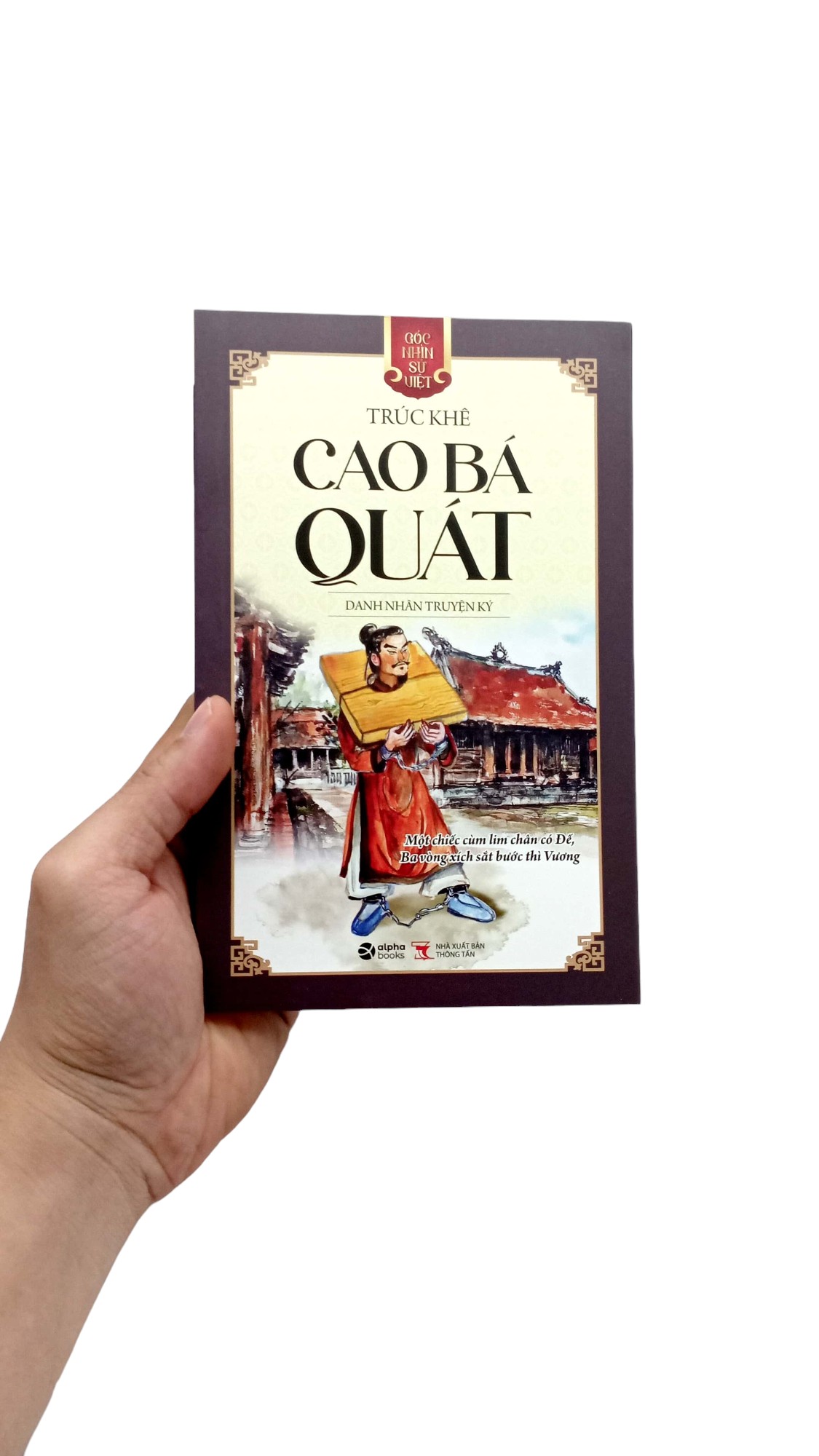 Góc Nhìn Sử Việt - Cao Bá Quát - Danh Nhân Truyện Ký PDF Góc Nhìn Sử Việt - Cao Bá Quát - Danh Nhân Truyện Ký PDF