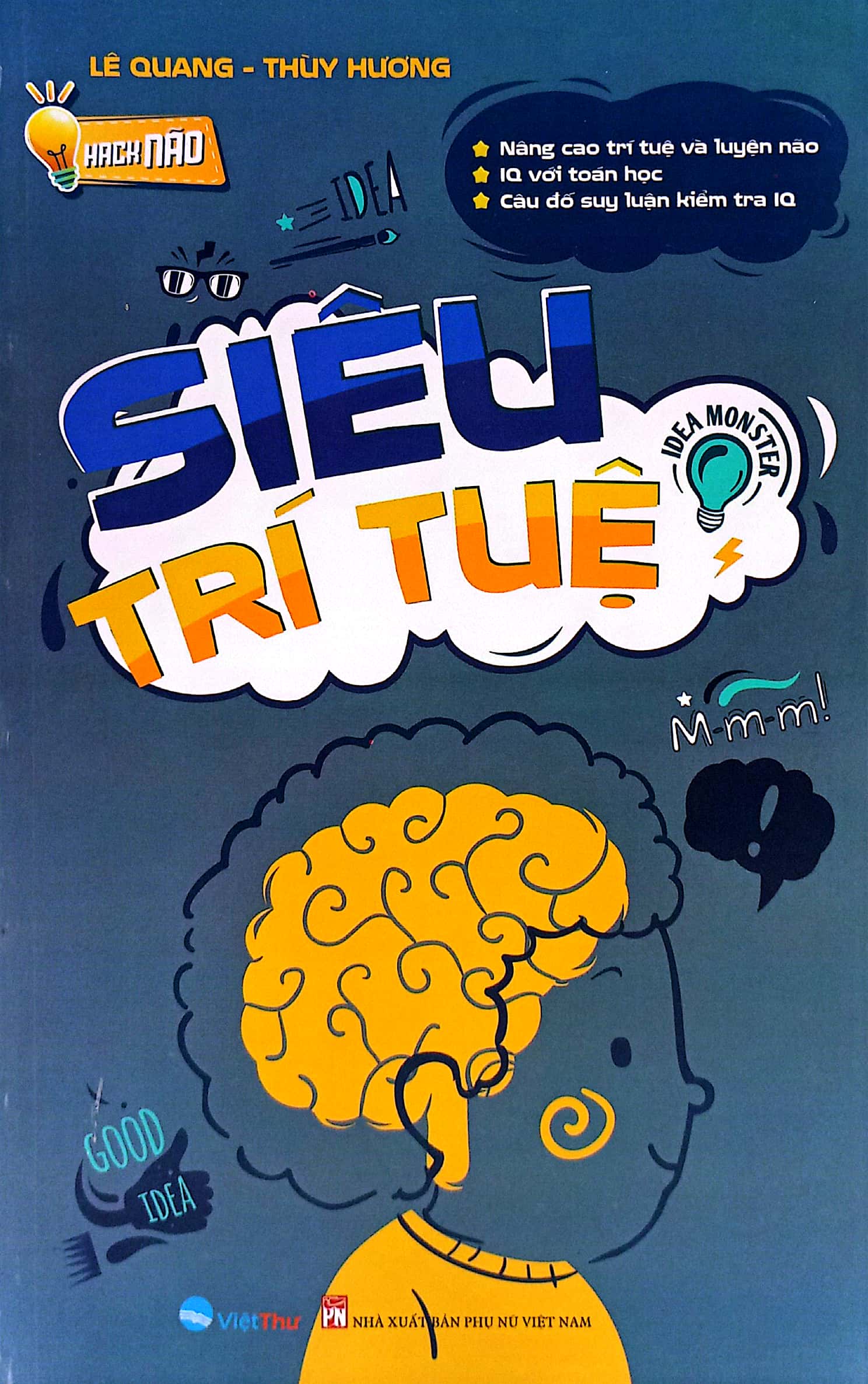 Hack Não - Siêu Trí Tuệ: Nâng Cao Trí Tuệ Và Luyện Não IQ Với Toán Học Câu Đố Suy Luận Kiếm Tra IQ PDF Hack Não - Siêu Trí Tuệ: Nâng Cao Trí Tuệ Và Luyện Não IQ Với Toán Học Câu Đố Suy Luận Kiếm Tra IQ PDF