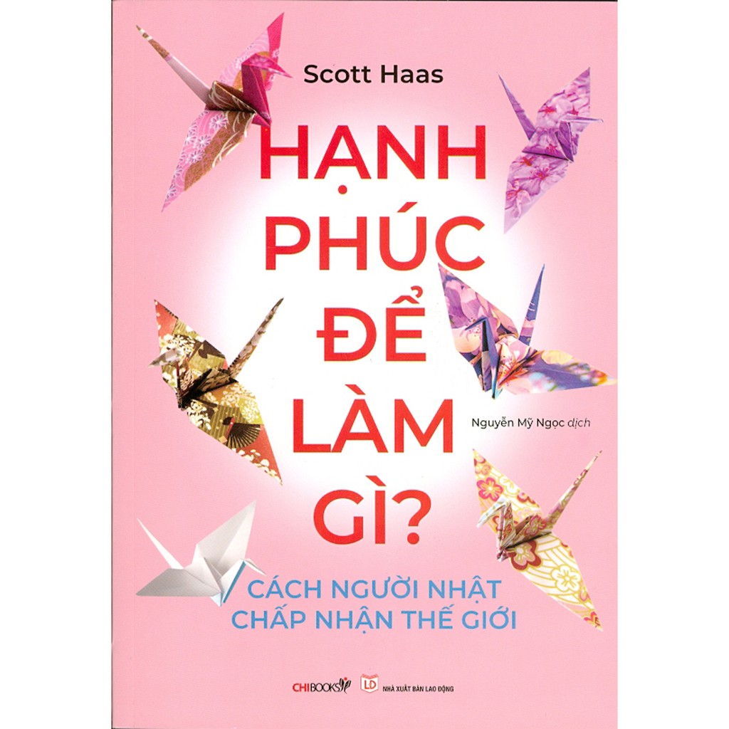 Hạnh Phúc Để Làm Gì? - Cách Người Nhật Chấp Nhận Thế Giới PDF