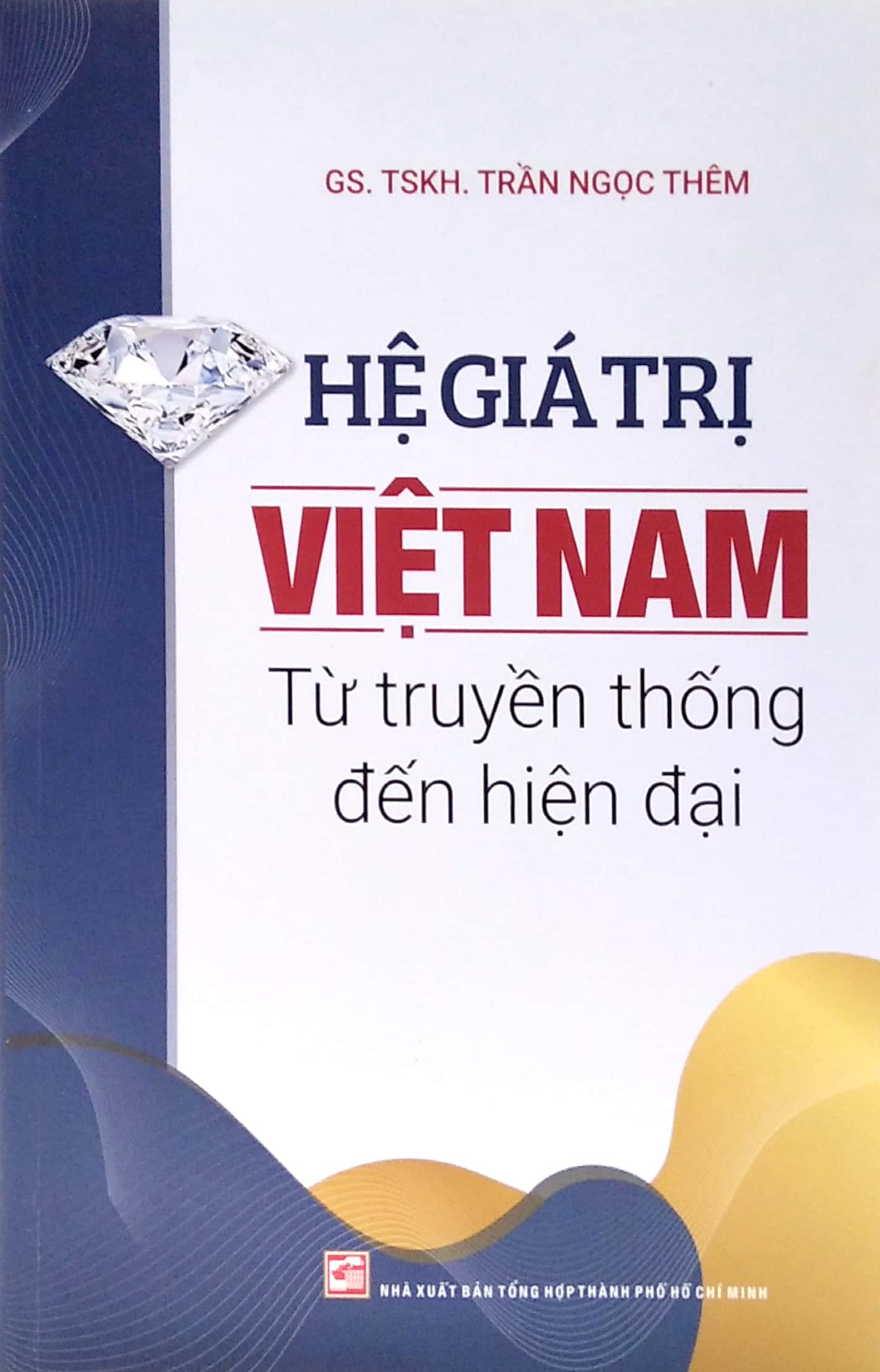 Hệ Giá Trị Việt Nam - Từ Truyền Thống Đến Hiện Đại PDF Hệ Giá Trị Việt Nam - Từ Truyền Thống Đến Hiện Đại PDF