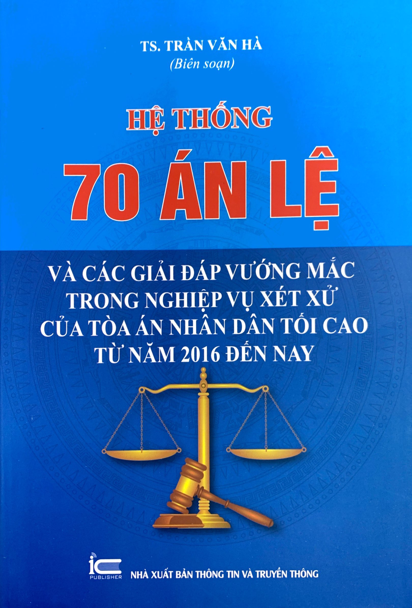 Hệ Thống 70 Án Lệ Và Các Giải Đáp Vướng Mắc Trong Nghiệp Vụ Xét Xử Của Tòa Án Nhân Dân Tối Cao Từ Năm 2016 Đến Nay PDF đọc ebook online, epub online, nghe sách nói audio miễn phí. Hệ Thống 70 Án Lệ Và Các Giải Đáp Vướng Mắc Trong Nghiệp Vụ Xét Xử Của Tòa Án Nhân Dân Tối Cao Từ Năm 2016 Đến Nay PDF đọc ebook online, epub online, nghe sách nói audio miễn phí.