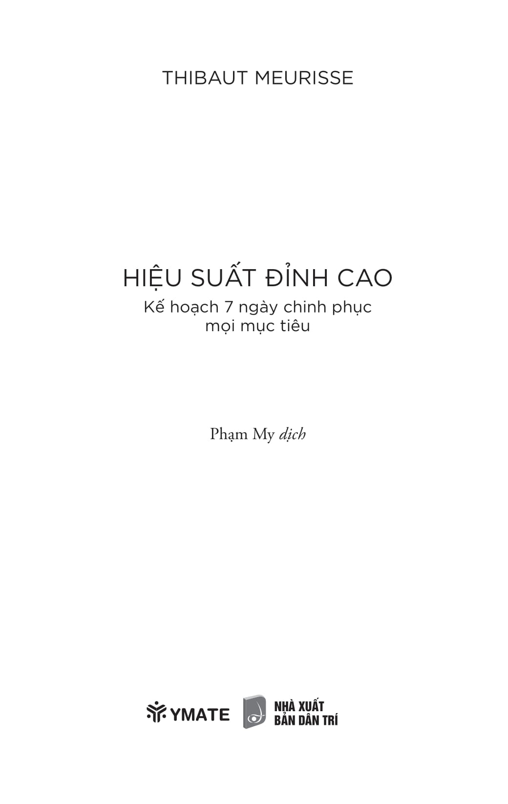Hiệu Suất Đỉnh Cao - Kế Hoạch 7 Ngày Chinh Phục Mọi Mục Tiêu PDF Hiệu Suất Đỉnh Cao - Kế Hoạch 7 Ngày Chinh Phục Mọi Mục Tiêu PDF