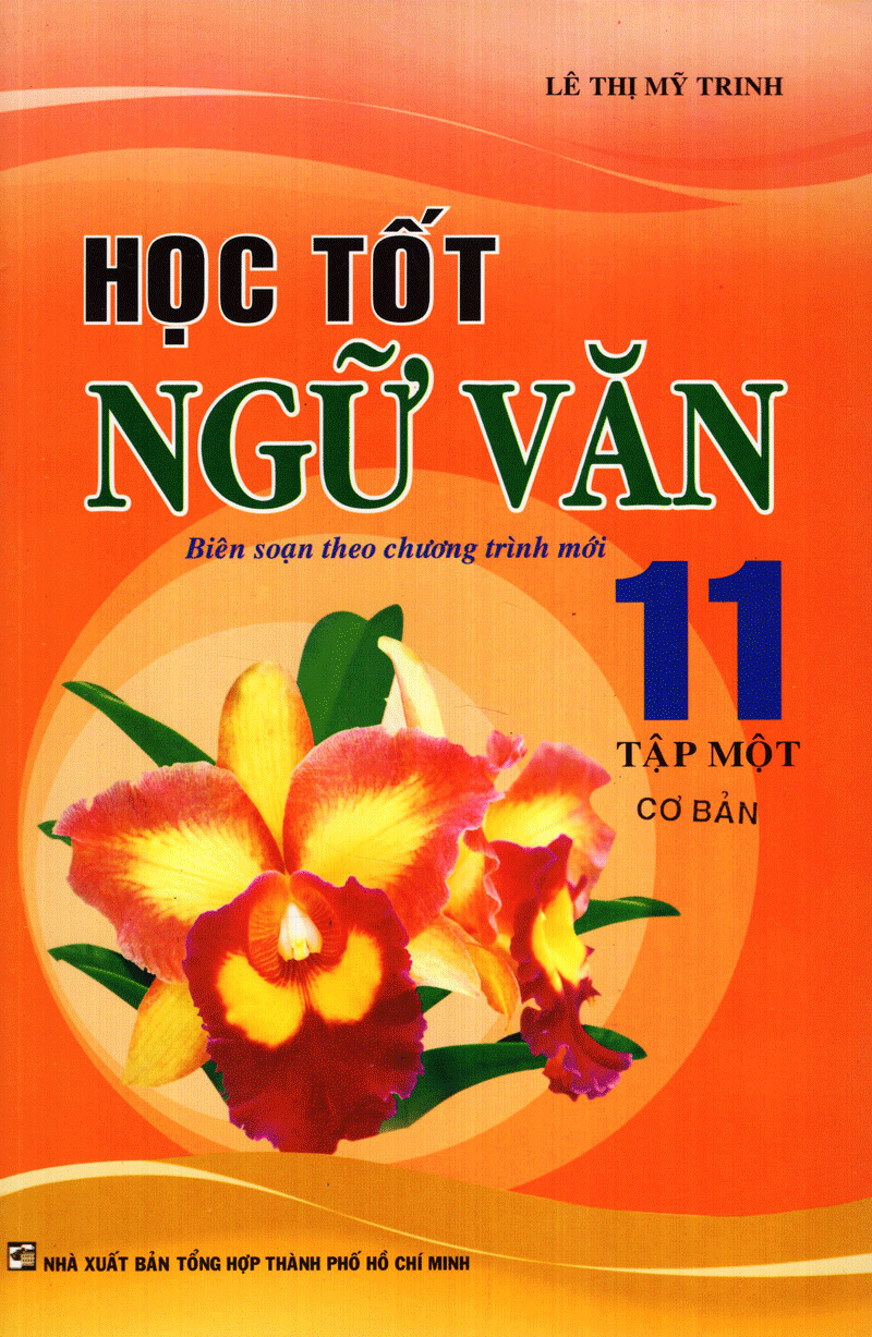 Học Tốt Ngữ Văn Lớp 11 - Tập 1 (Cơ Bản) PDF đọc ebook online, epub online, nghe sách nói audio miễn phí. Tải sách Học Tốt Ngữ Văn Lớp 11 - Tập 1 (Cơ Bản) PDF đọc ebook online, epub online, nghe sách nói audio miễn phí.