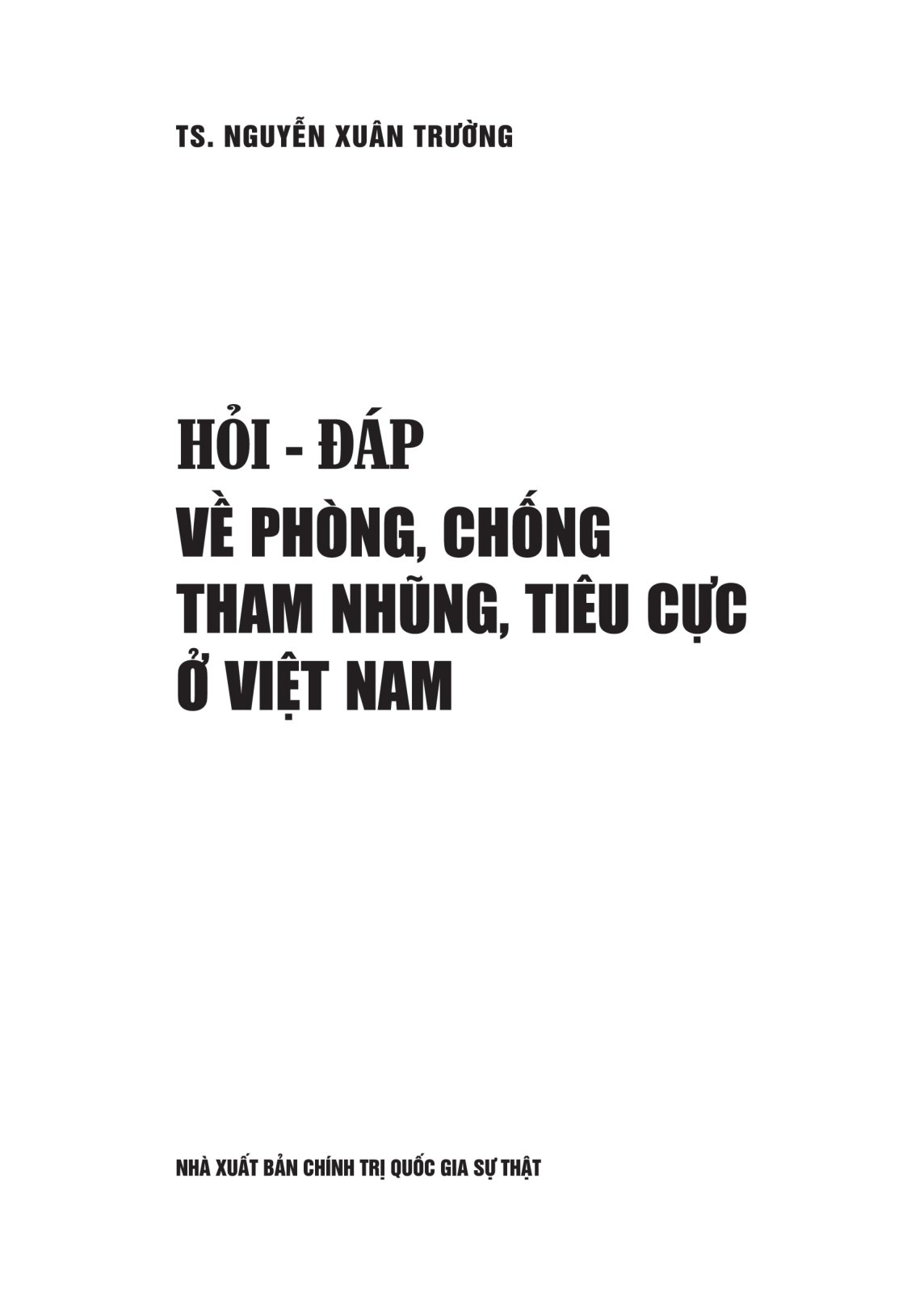 Hỏi-Đáp Về Phòng, Chống Tham Nhũng, Tiêu Cực Ở Việt Nam PDF đọc ebook online, epub online, nghe sách nói audio miễn phí. Tải sách Hỏi-Đáp Về Phòng, Chống Tham Nhũng, Tiêu Cực Ở Việt Nam PDF đọc ebook online, epub online, nghe sách nói audio miễn phí.